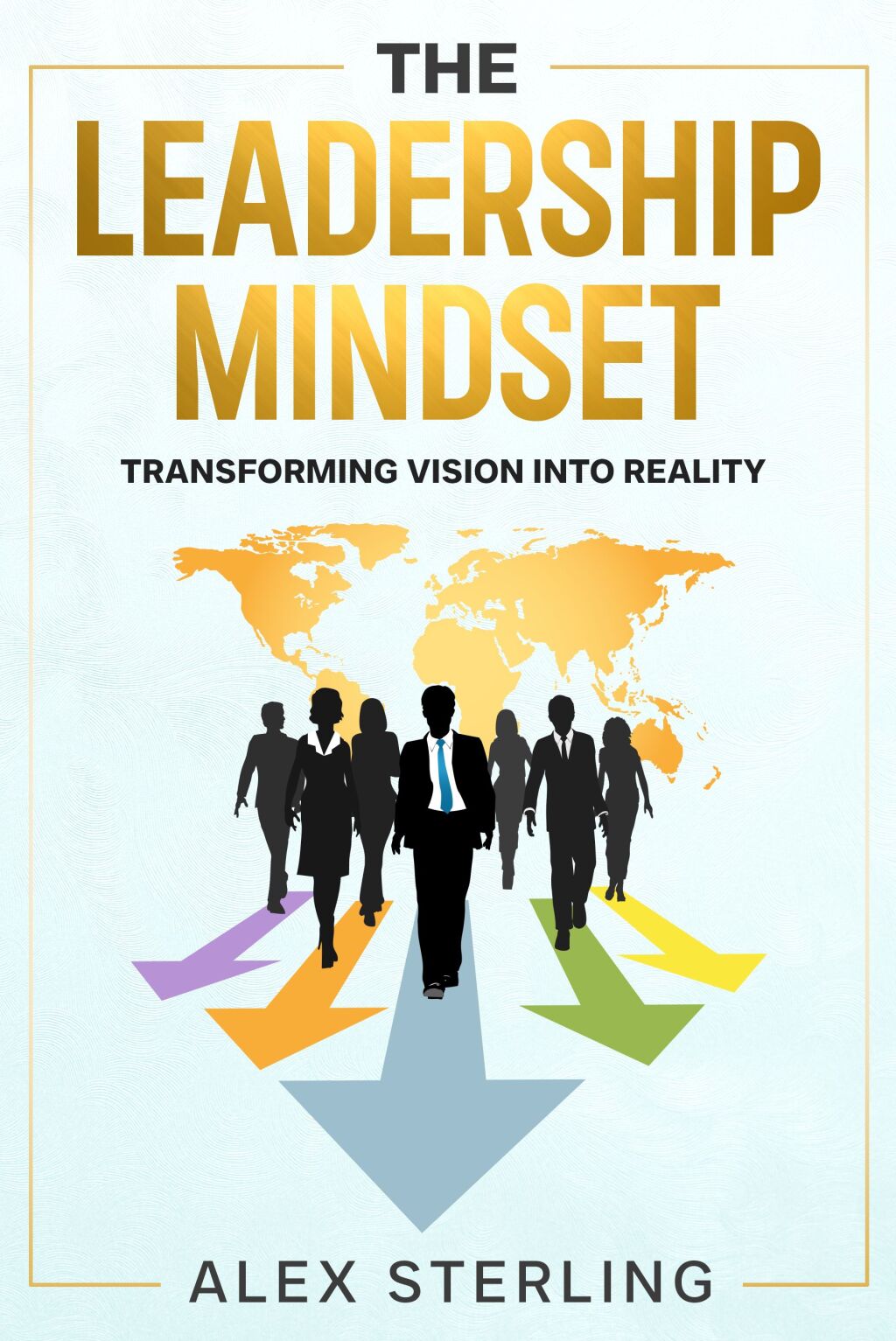 The Leadership Mindset Transforming Vision into Reality - (PDF/EPUB Version)