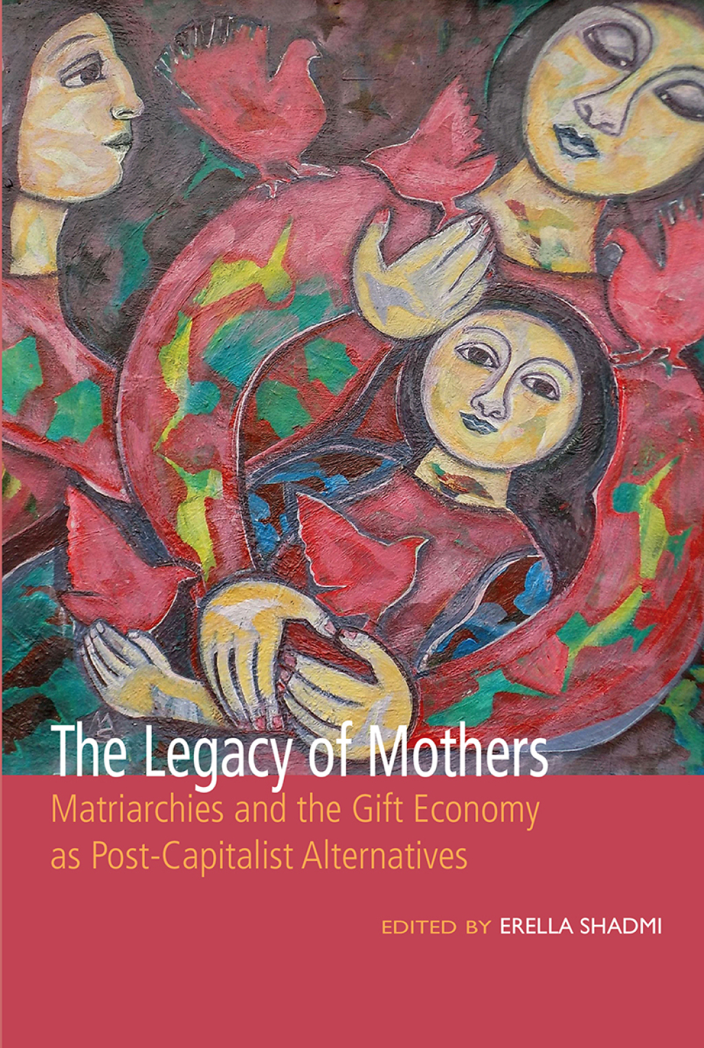 The Legacy of Mothers Matriarchies and the Gift Economy as Post Capitalist Alternatives - (PDF/EPUB Version)