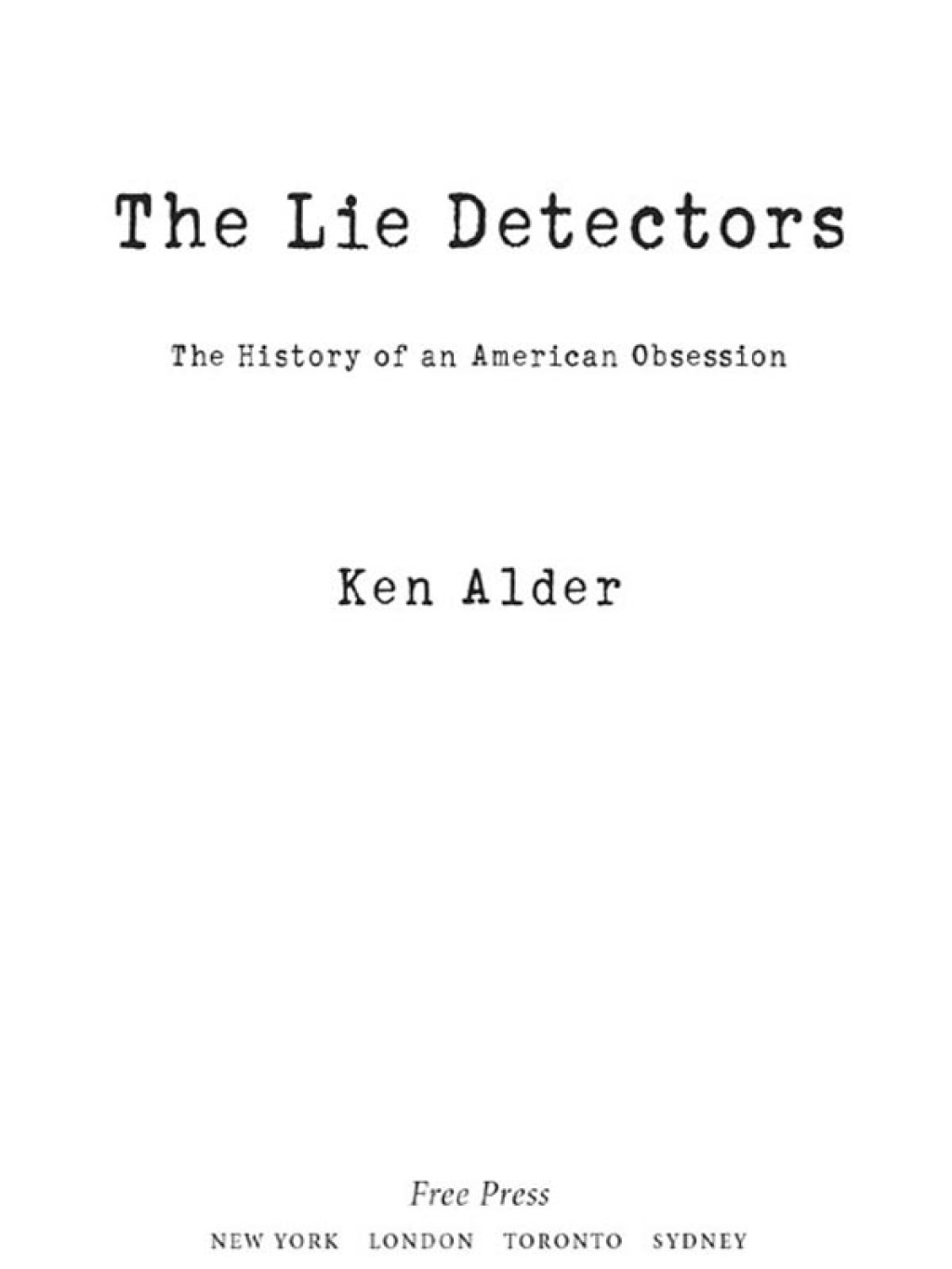 The Lie Detectors The History of an American Obsession - (PDF/EPUB Version)