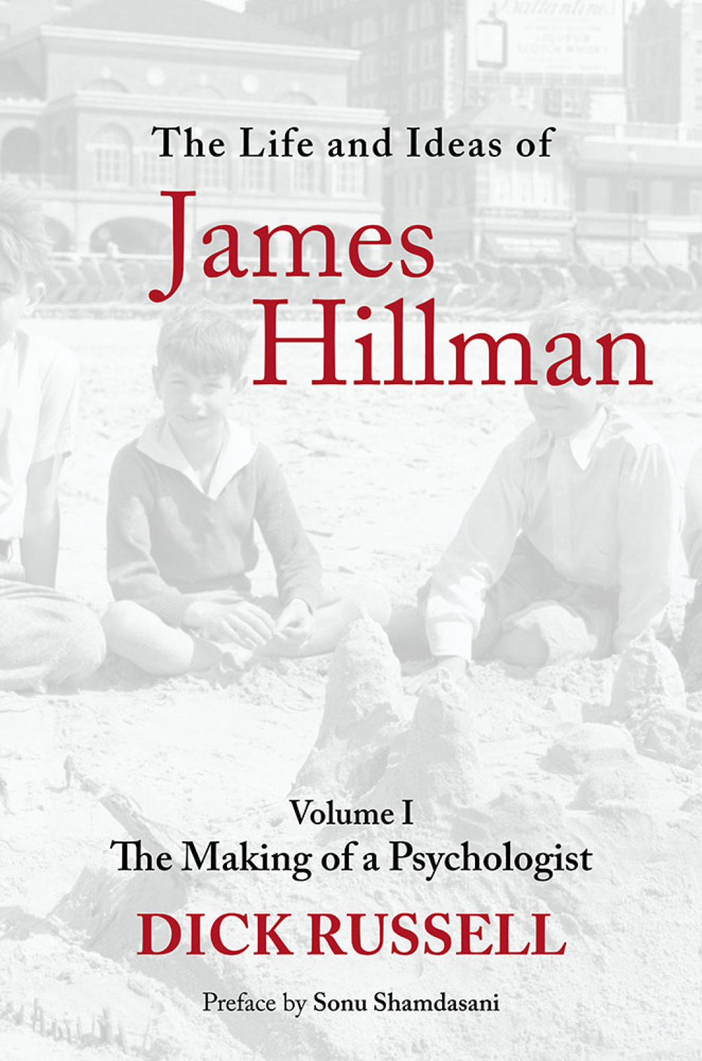 The Life and Ideas of James Hillman Volume I: The Making of a Psychologist - (PDF/EPUB Version)