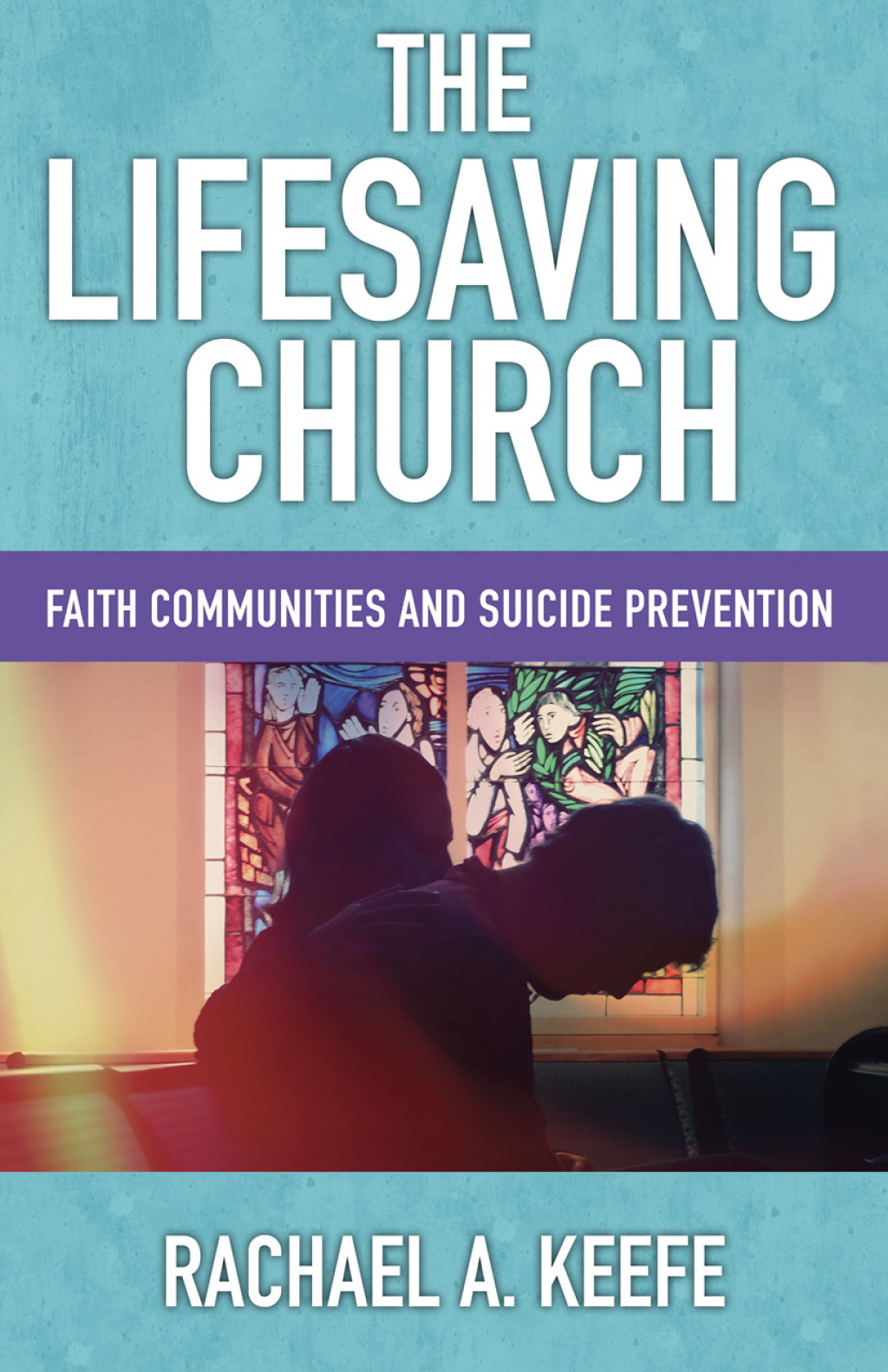 The Lifesaving Church Faith Communities and Suicide Prevention - (PDF/EPUB Version)