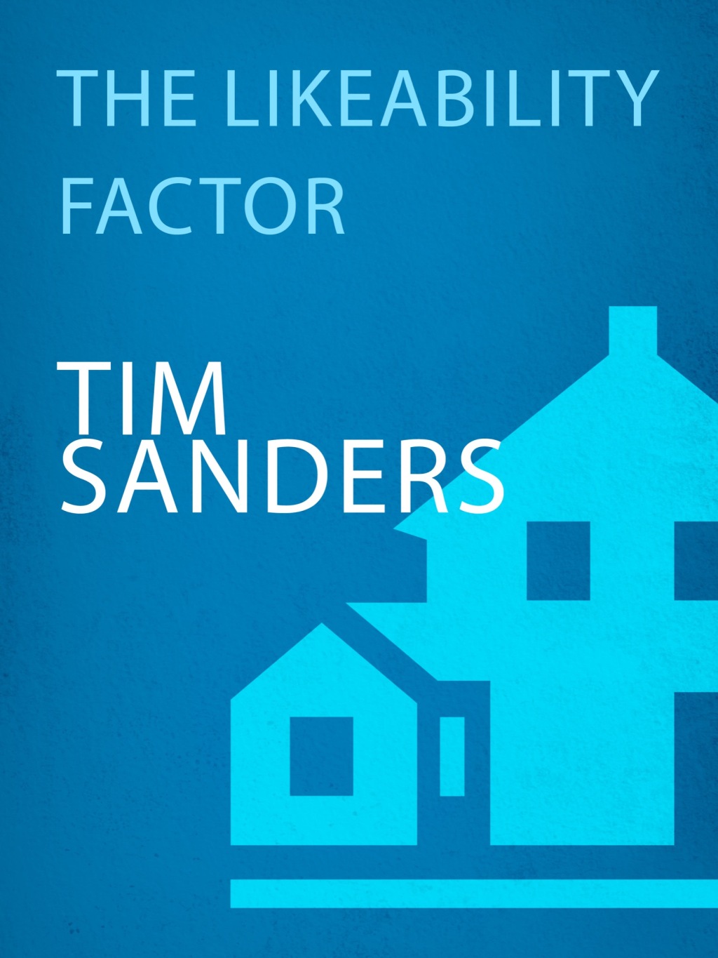 The Likeability Factor "How to Boost Your L-Factor and Achieve Your Life's Dreams - (PDF/EPUB Version)