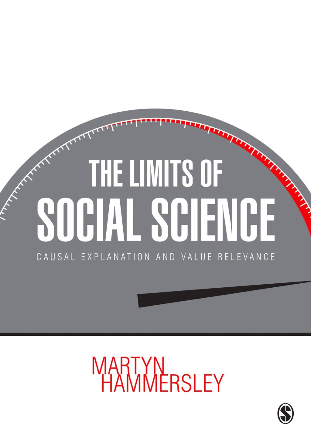 The Limits of Social Science Causal Explanation and Value Relevance 1st ...