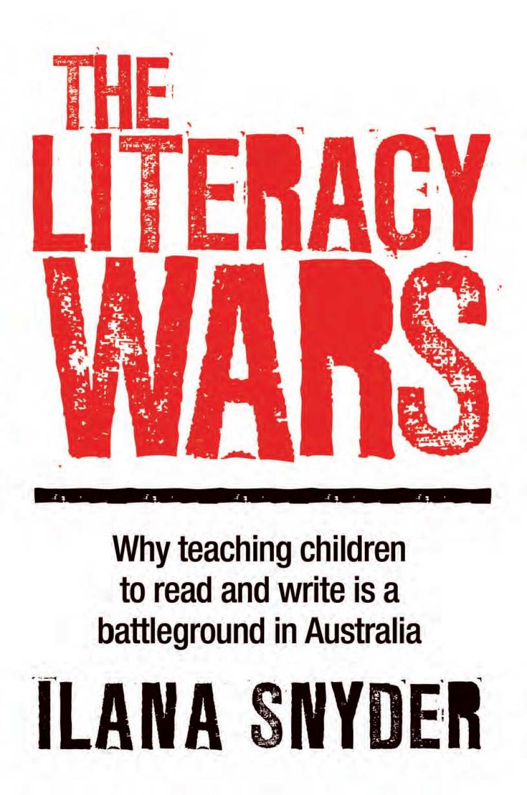 The Literacy Wars Why teaching children to read and write is a battleground in Australia - (PDF/EPUB Version)