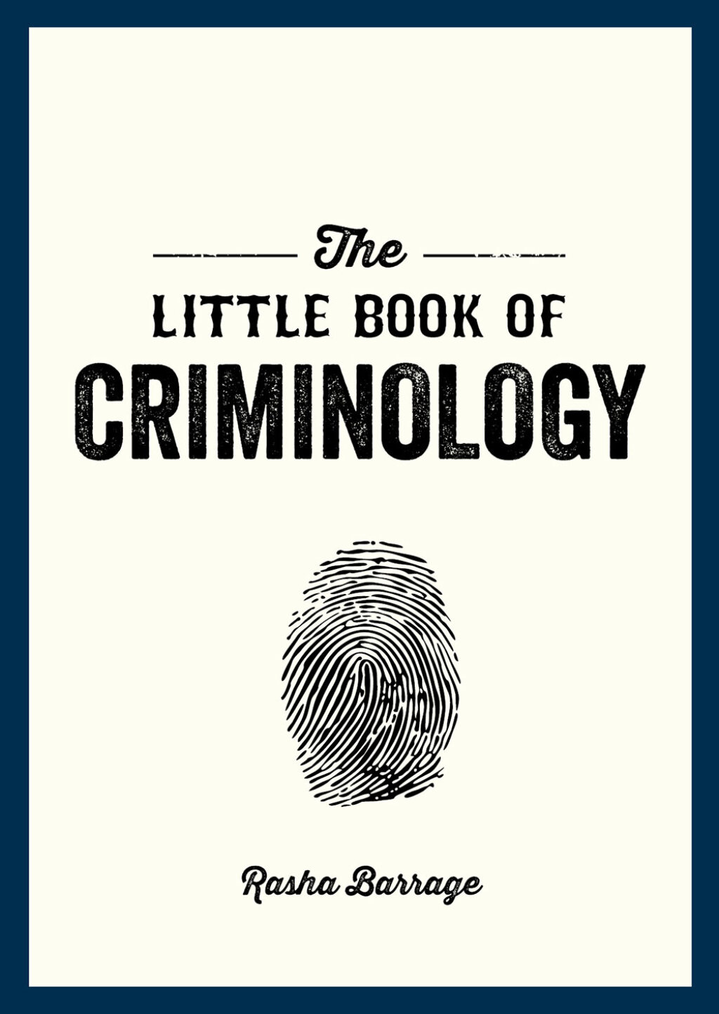 The Little Book of Criminology A Pocket Guide to the Study of Crime and Criminal Minds - (PDF/EPUB Version)