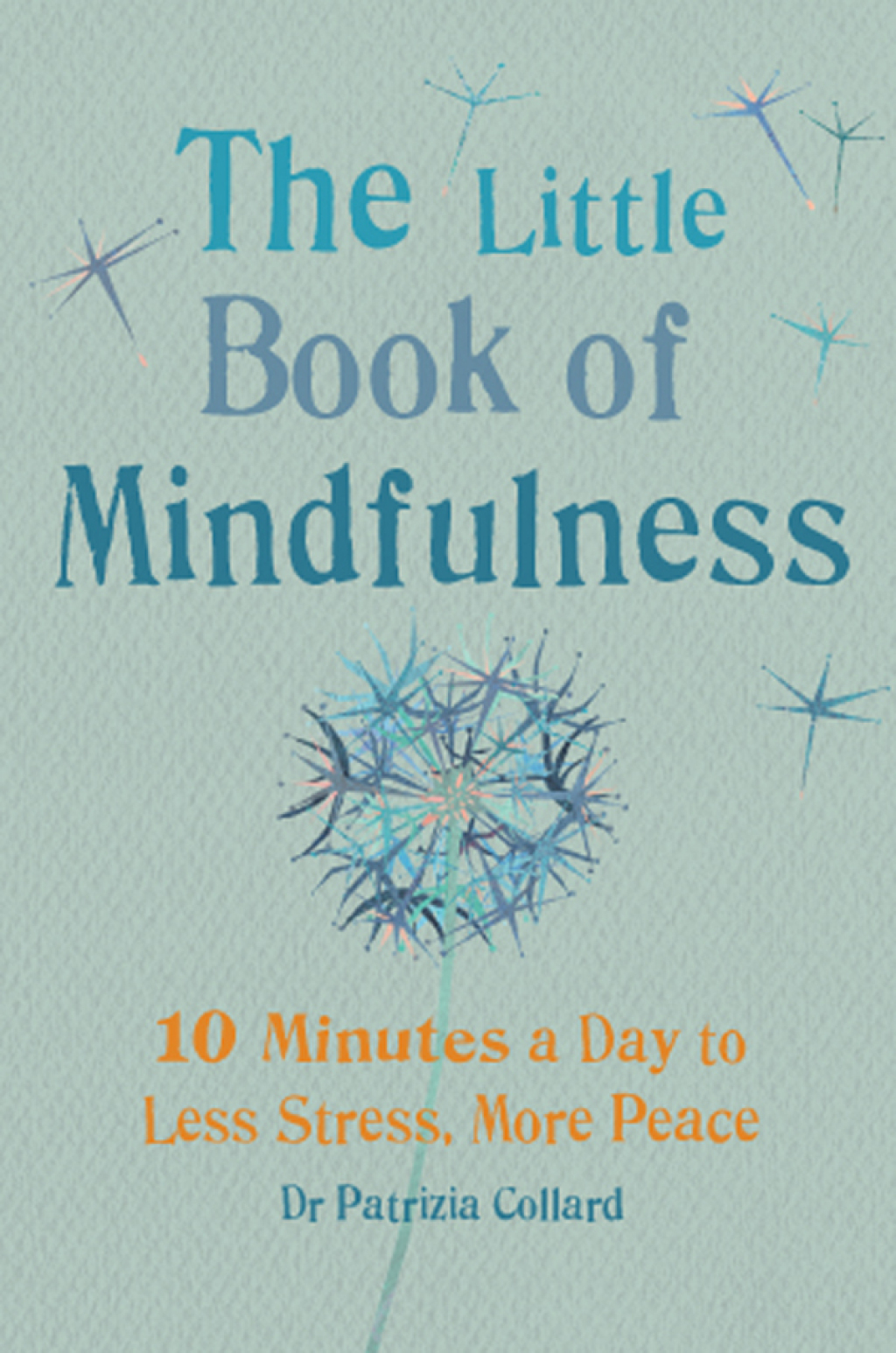 The Little Book of Mindfulness 10 minutes a day to less stress, more peace - (PDF/EPUB Version)
