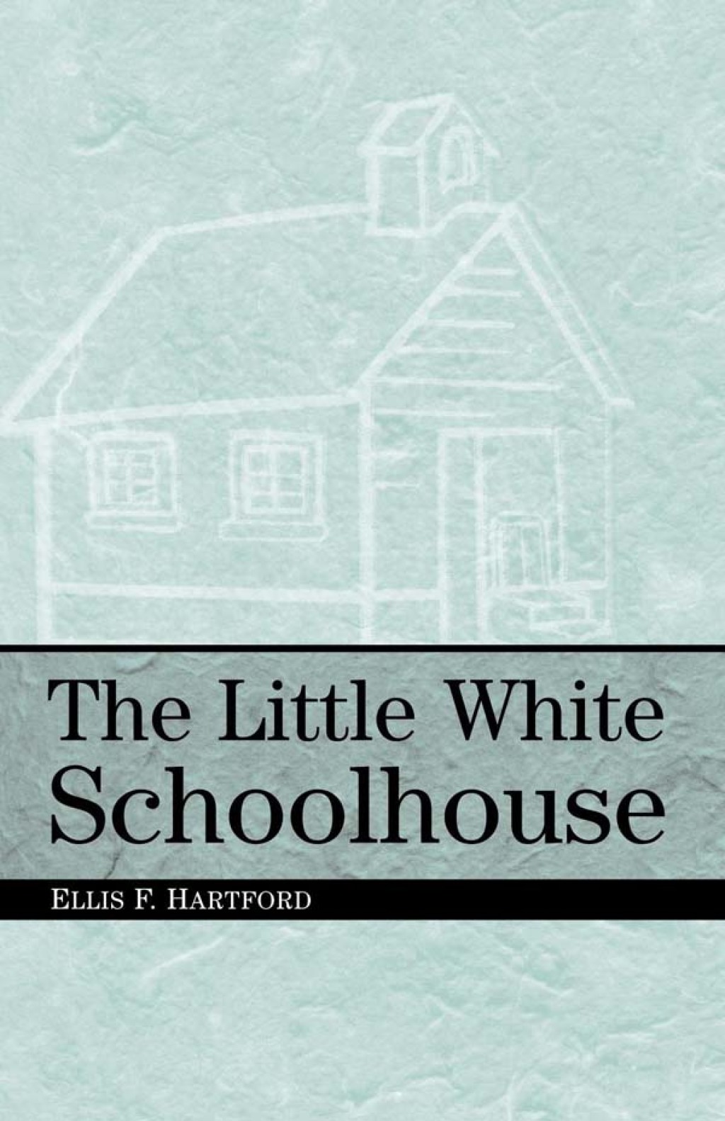 The Little White Schoolhouse - (PDF/EPUB Version)