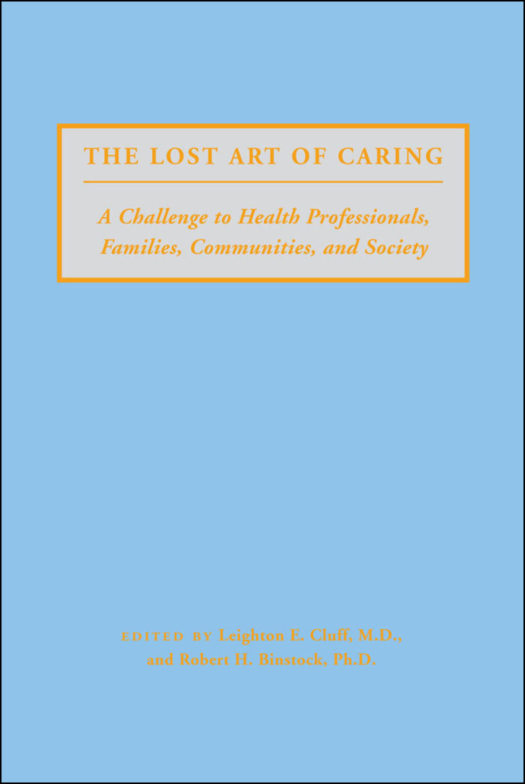 The Lost Art of Caring A Challenge to Health Professionals, Families, Communities, and Society - (PDF/EPUB Version)