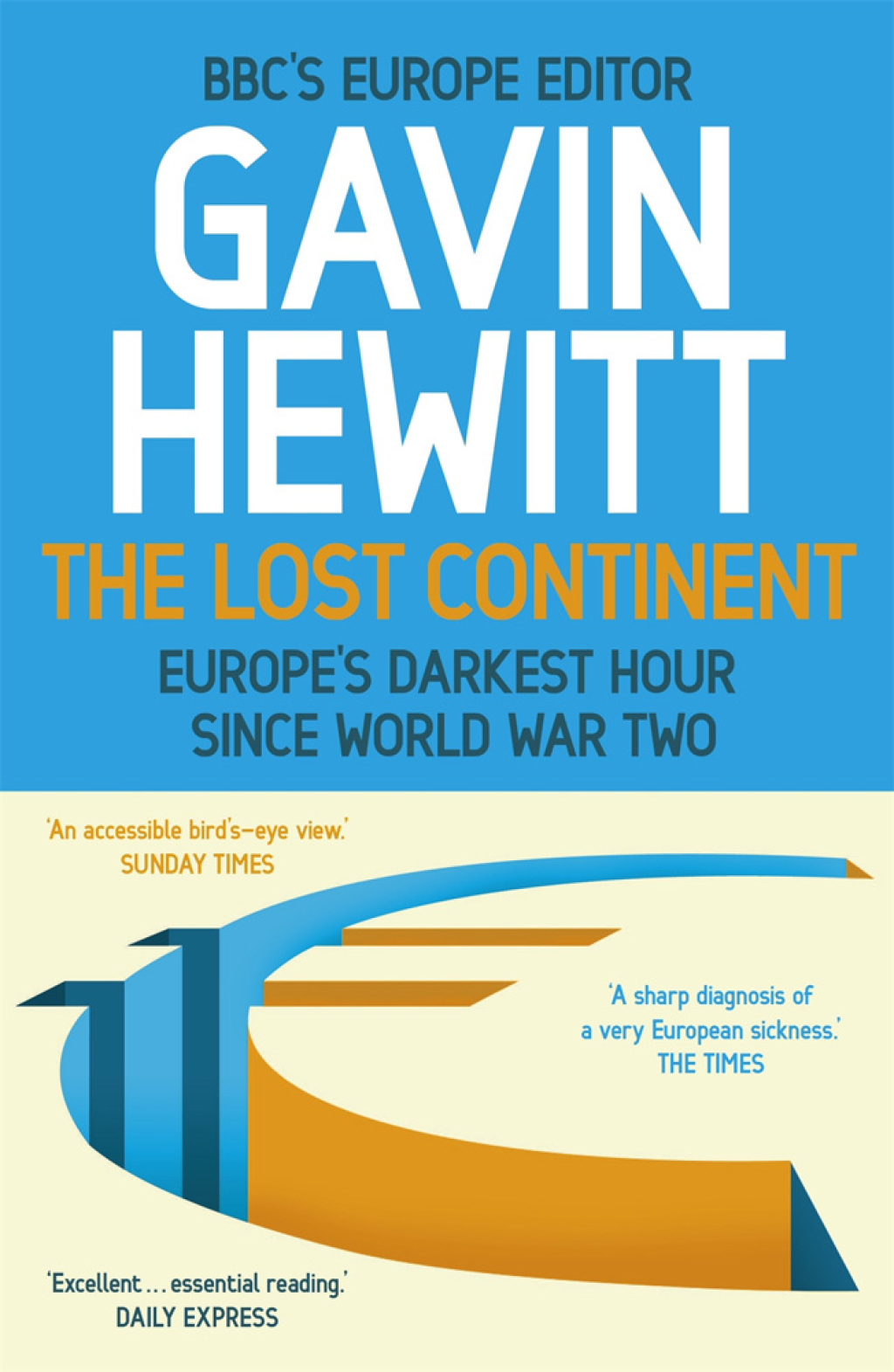 The Lost Continent The BBC's Europe Editor on Europe's Darkest Hour Since World War Two - (PDF/EPUB Version)