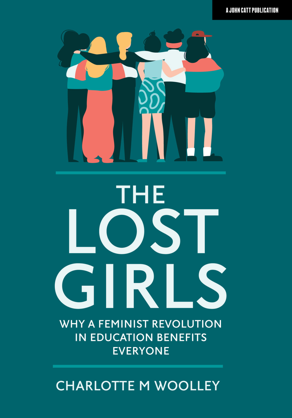 The Lost Girls: Why a feminist revolution in education benefits everyone - (PDF/EPUB Version)