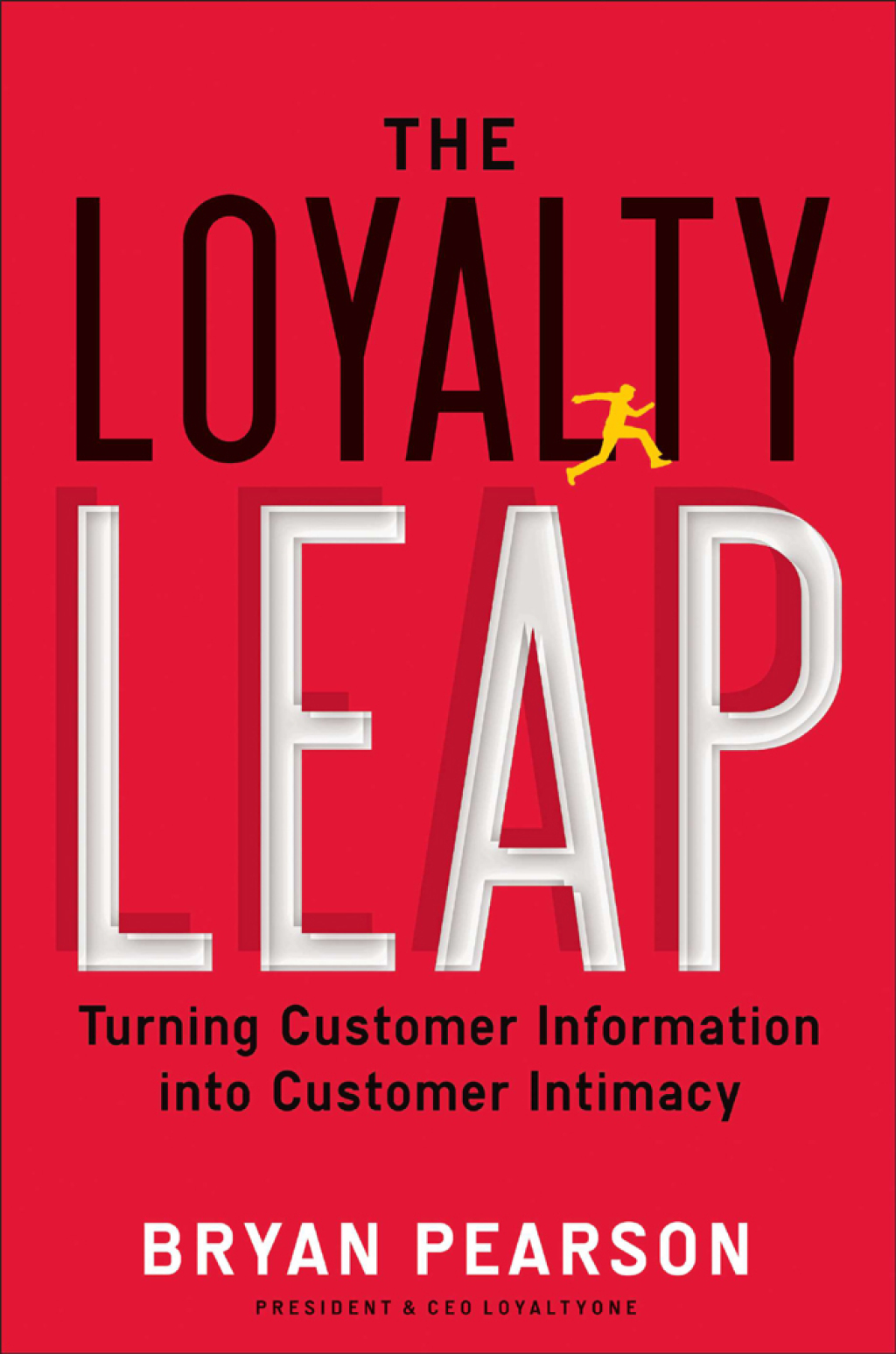 The Loyalty Leap Turning Customer Information into Customer Intimacy - (PDF/EPUB Version)
