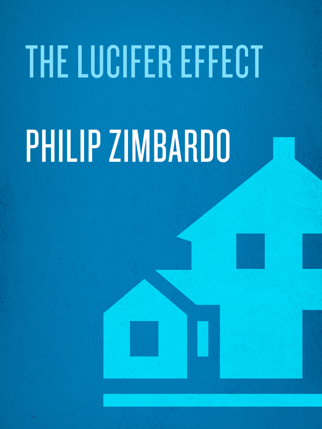 The Lucifer Effect Understanding How Good People Turn Evil - (PDF/EPUB Version)