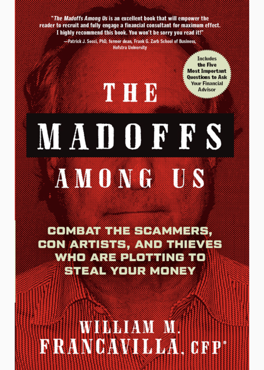 The Madoffs Among Us Combat the Scammers, Con Artists, and Thieves Who Are Plotting to Steal Your Money - (PDF/EPUB Version)