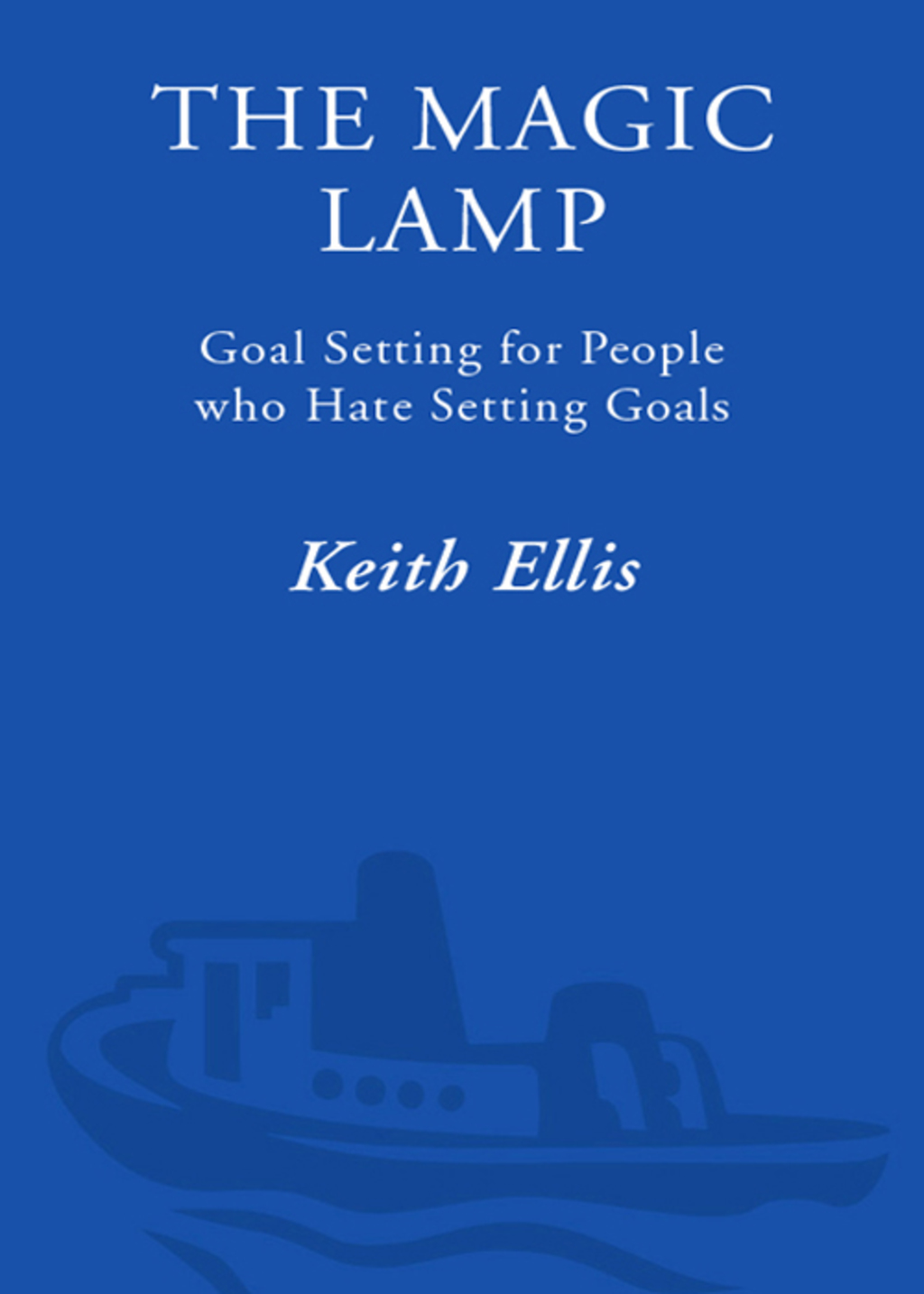 The Magic Lamp Goal Setting for People Who Hate Setting Goals - (PDF/EPUB Version)
