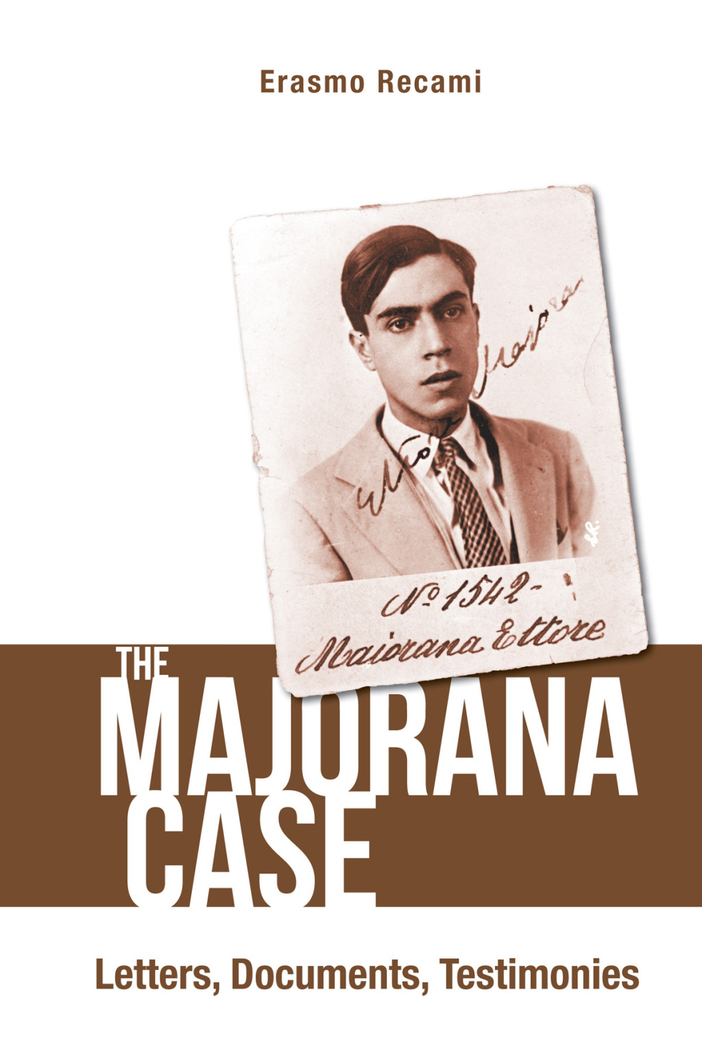 The Majorana Case: Letters, Documents, Testimonies - (PDF/EPUB Version)