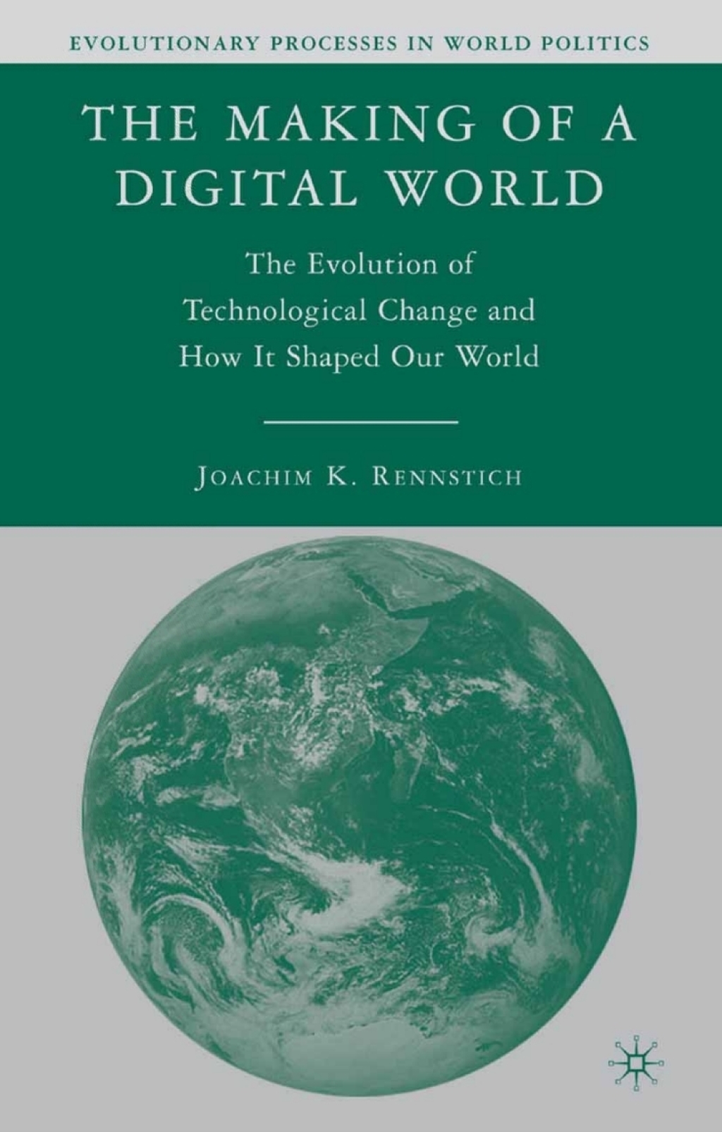 The Making of a Digital World The Evolution of Technological Change and ...