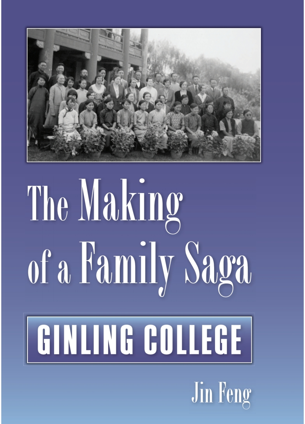 The Making of a Family Saga Ginling College - (PDF/EPUB Version)