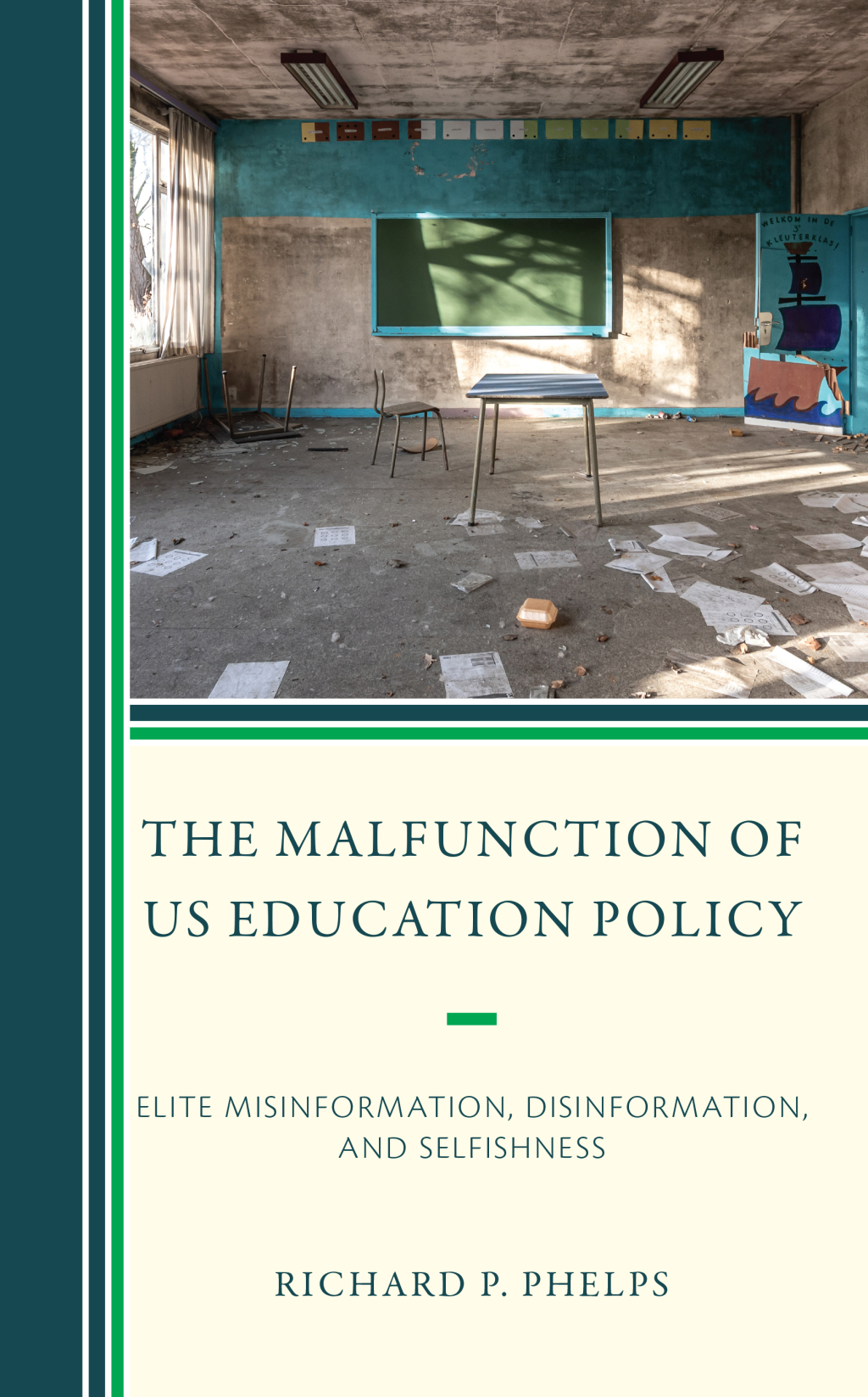 The Malfunction of US Education Policy Elite Misinformation, Disinformation, and Selfishness - (PDF/EPUB Version)