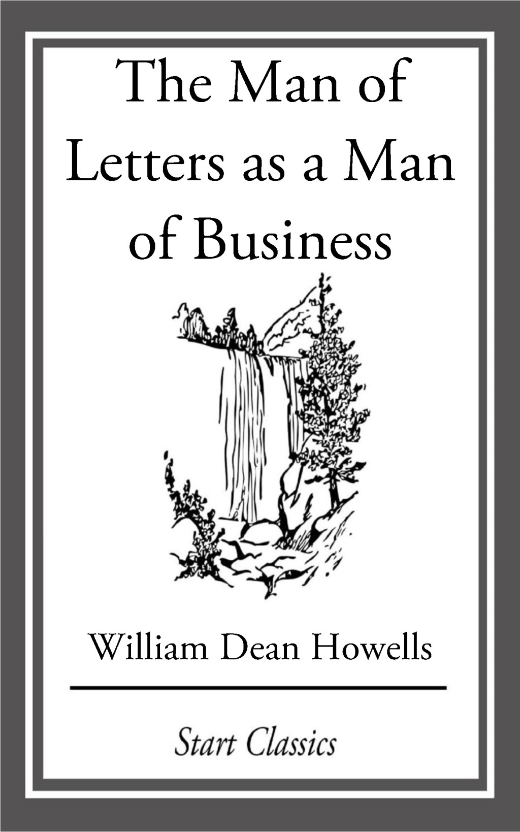 The Man of Letters as a Man of Busine - (PDF/EPUB Version)