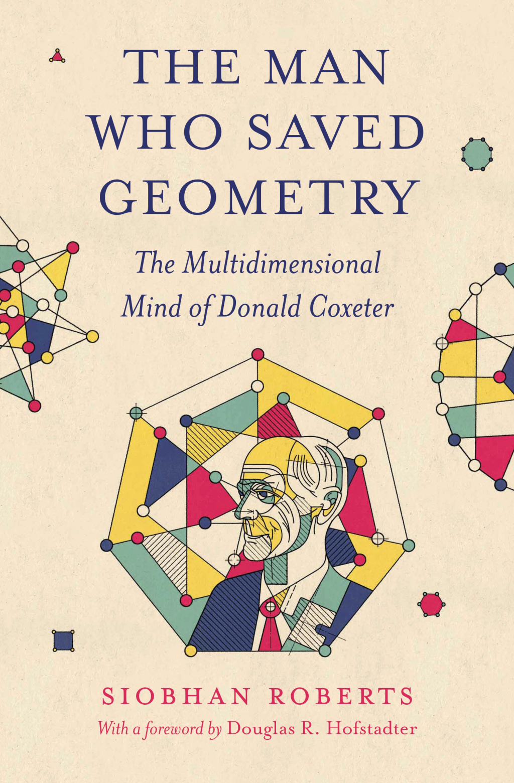 The Man Who Saved Geometry The Multidimensional Mind of Donald Coxeter - (PDF/EPUB Version)