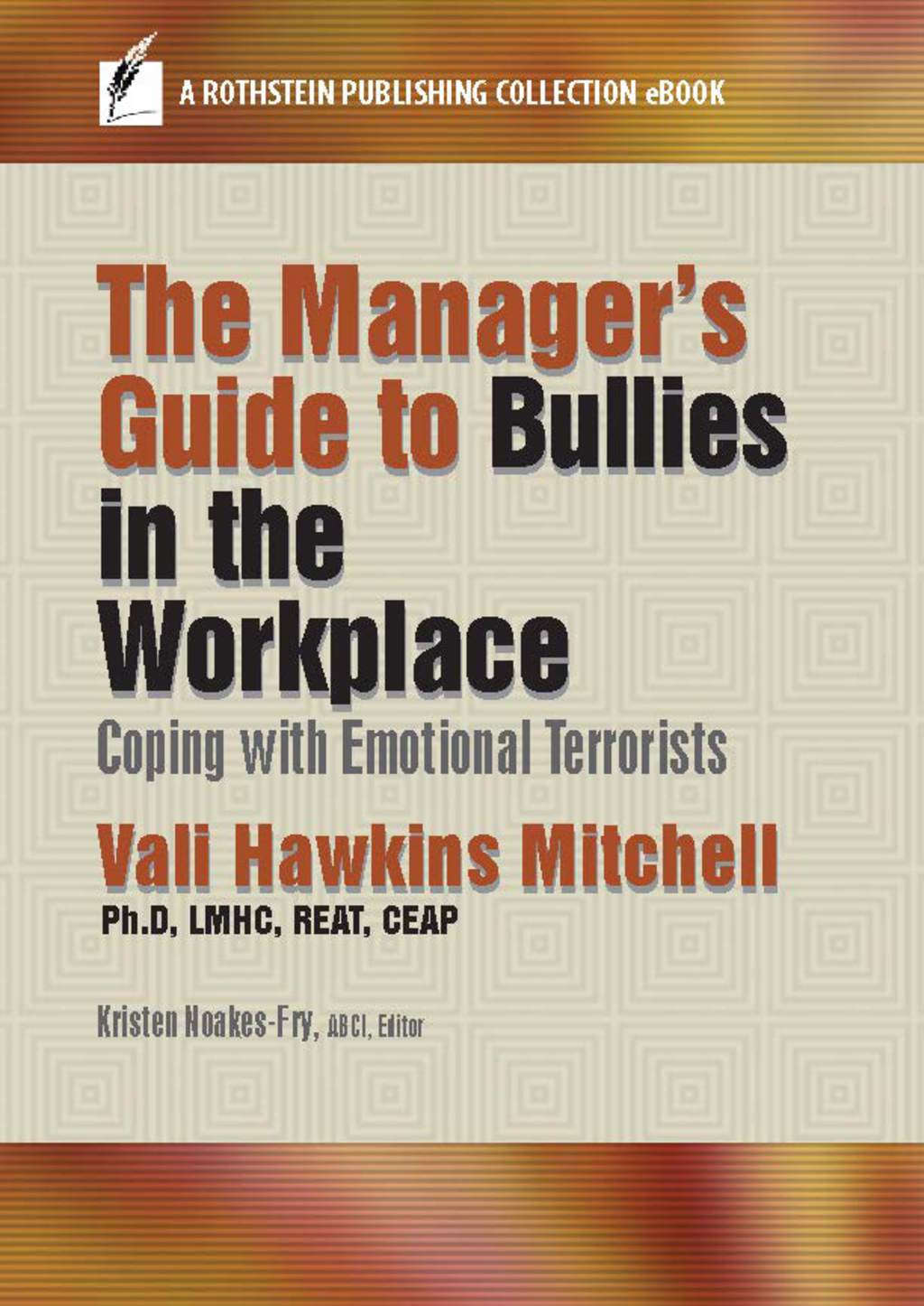 The Manager's Guide to Bullies in the Workplace Coping with Emotional Terrorists - (PDF/EPUB Version)