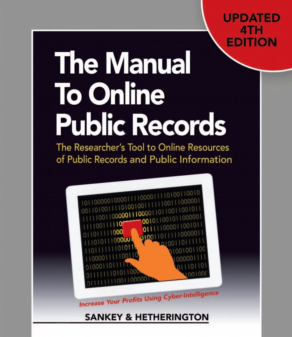 The Manual to Online Public Records: A Researcher's Tool to Using Online Resources of Public Records and Public Information 4th Edition - (PDF/EPUB Version)