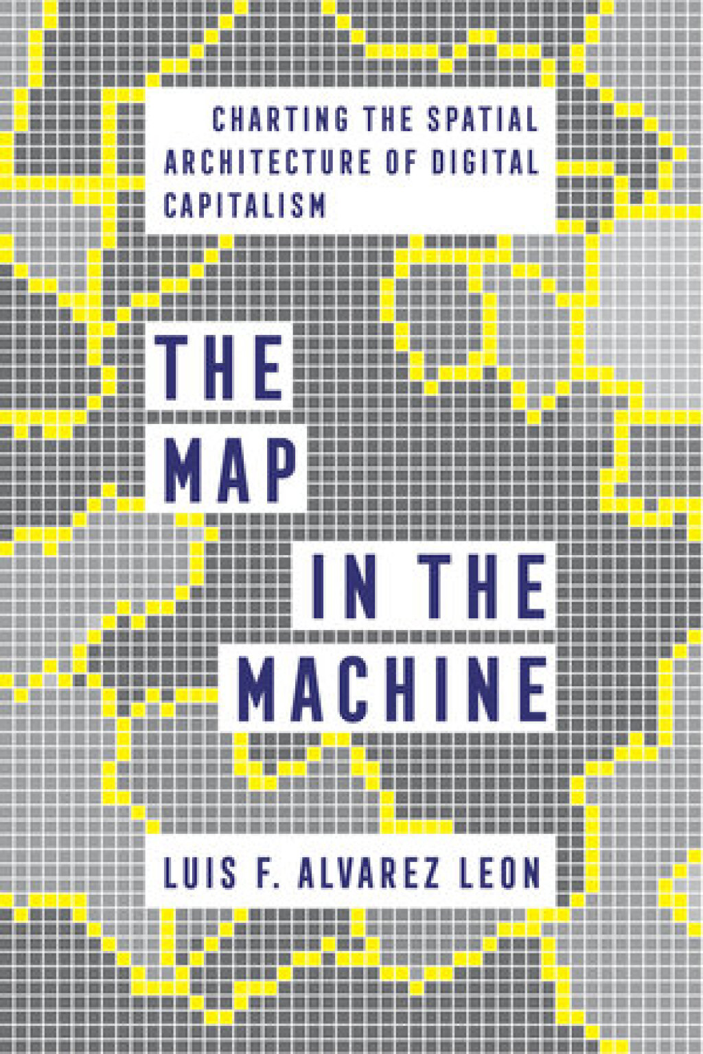 The Map in the Machine Charting the Spatial Architecture of Digital Capitalism 1st Edition - (PDF/EPUB Version)