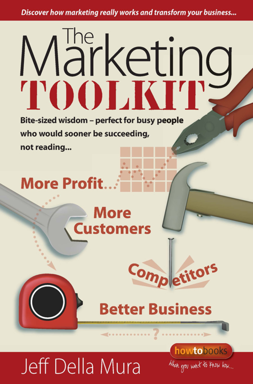 The Marketing Toolkit Bite-sized wisdom - perfect for busy people who would sooner be succeeding, not reading - (PDF/EPUB Version)