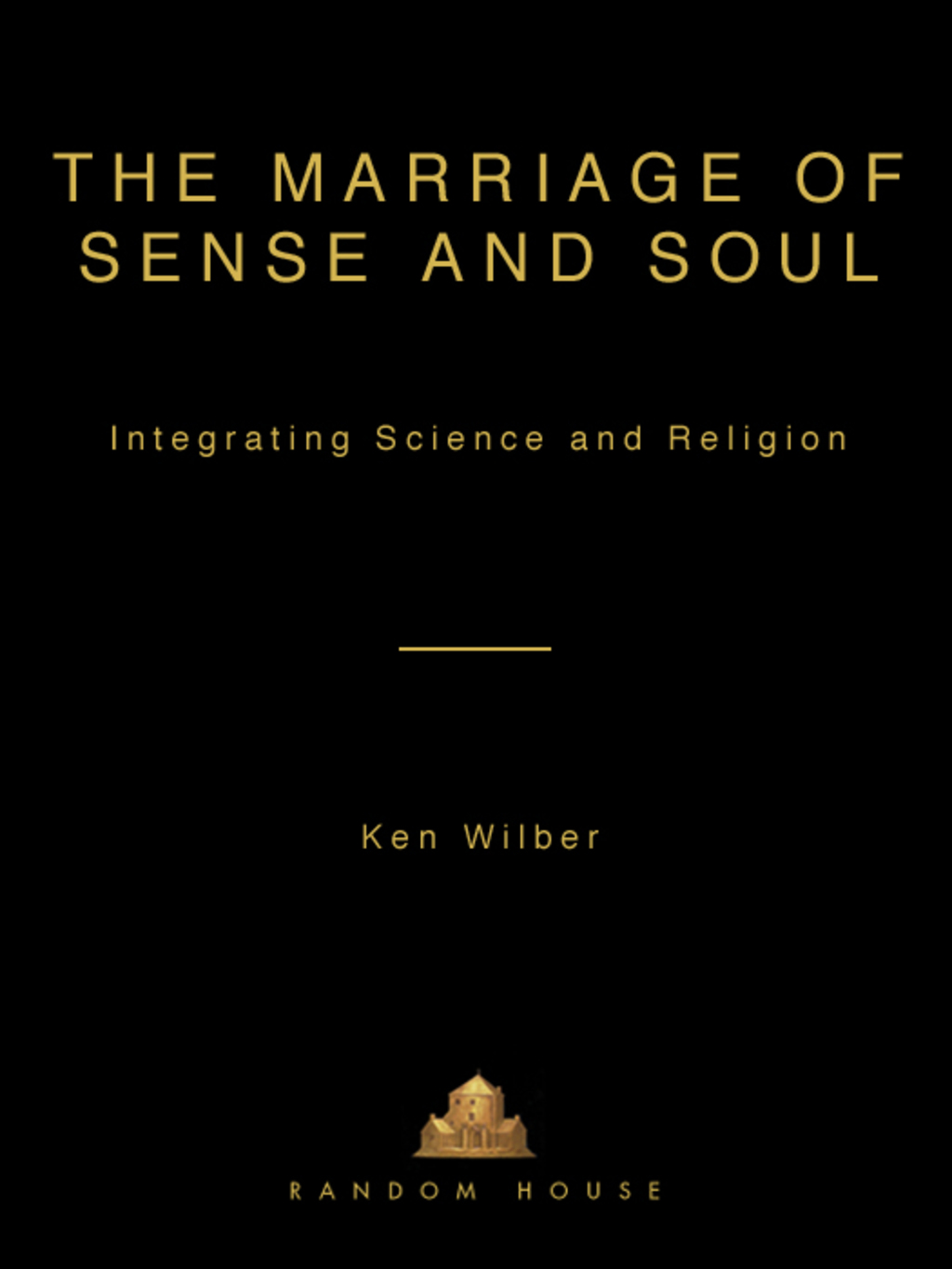The Marriage of Sense and Soul Integrating Science and Religion - (PDF/EPUB Version)
