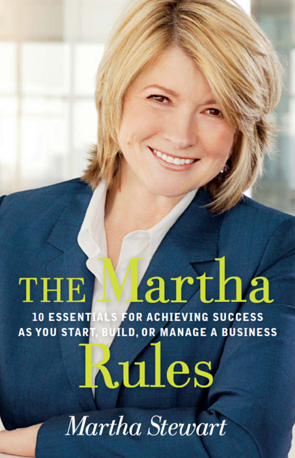 The Martha Rules 10 Essentials for Achieving Success as You Start, Build, or Manage a Business - (PDF/EPUB Version)