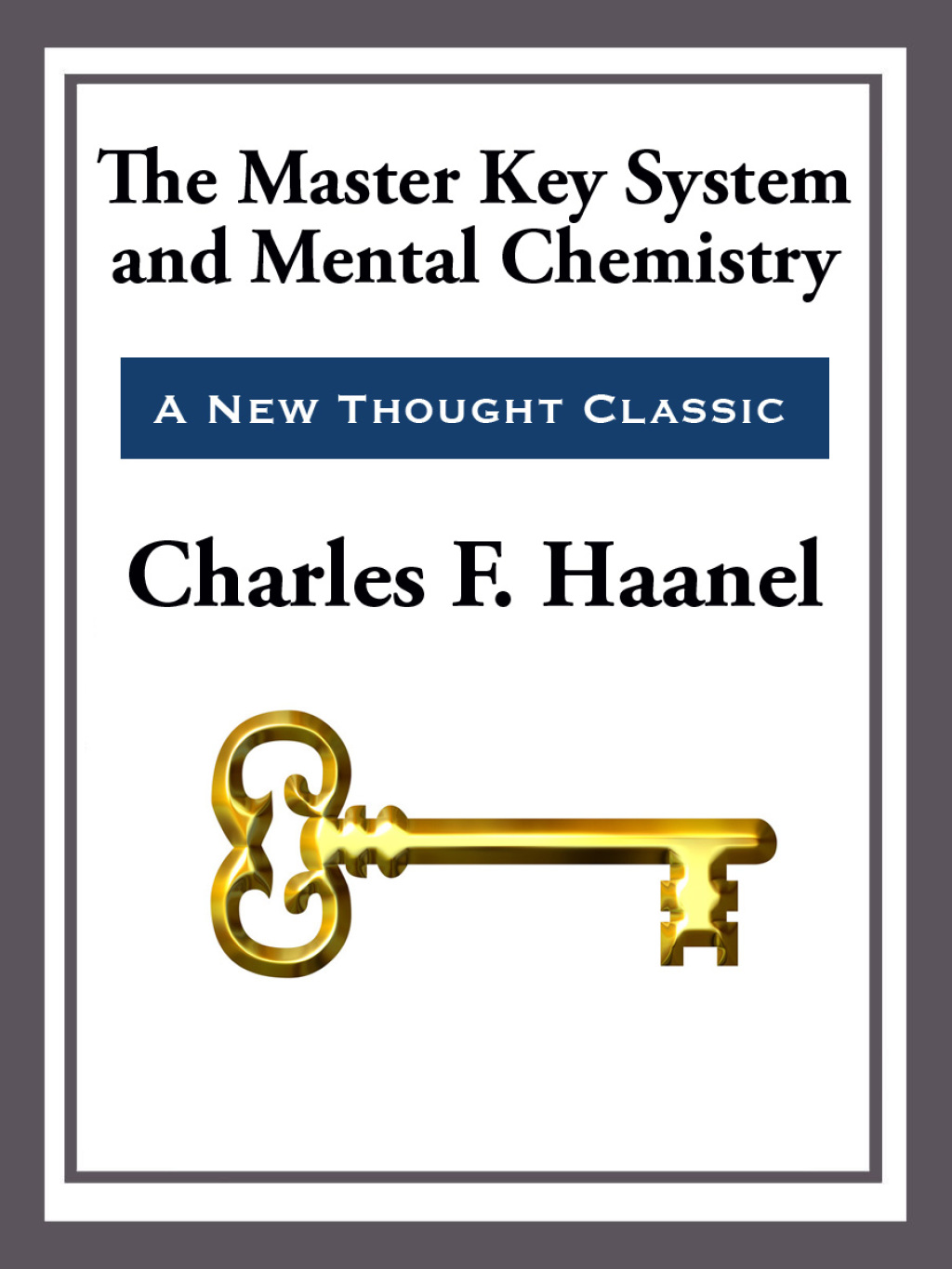 The Master Key System & Mental Chemistry - (PDF/EPUB Version)