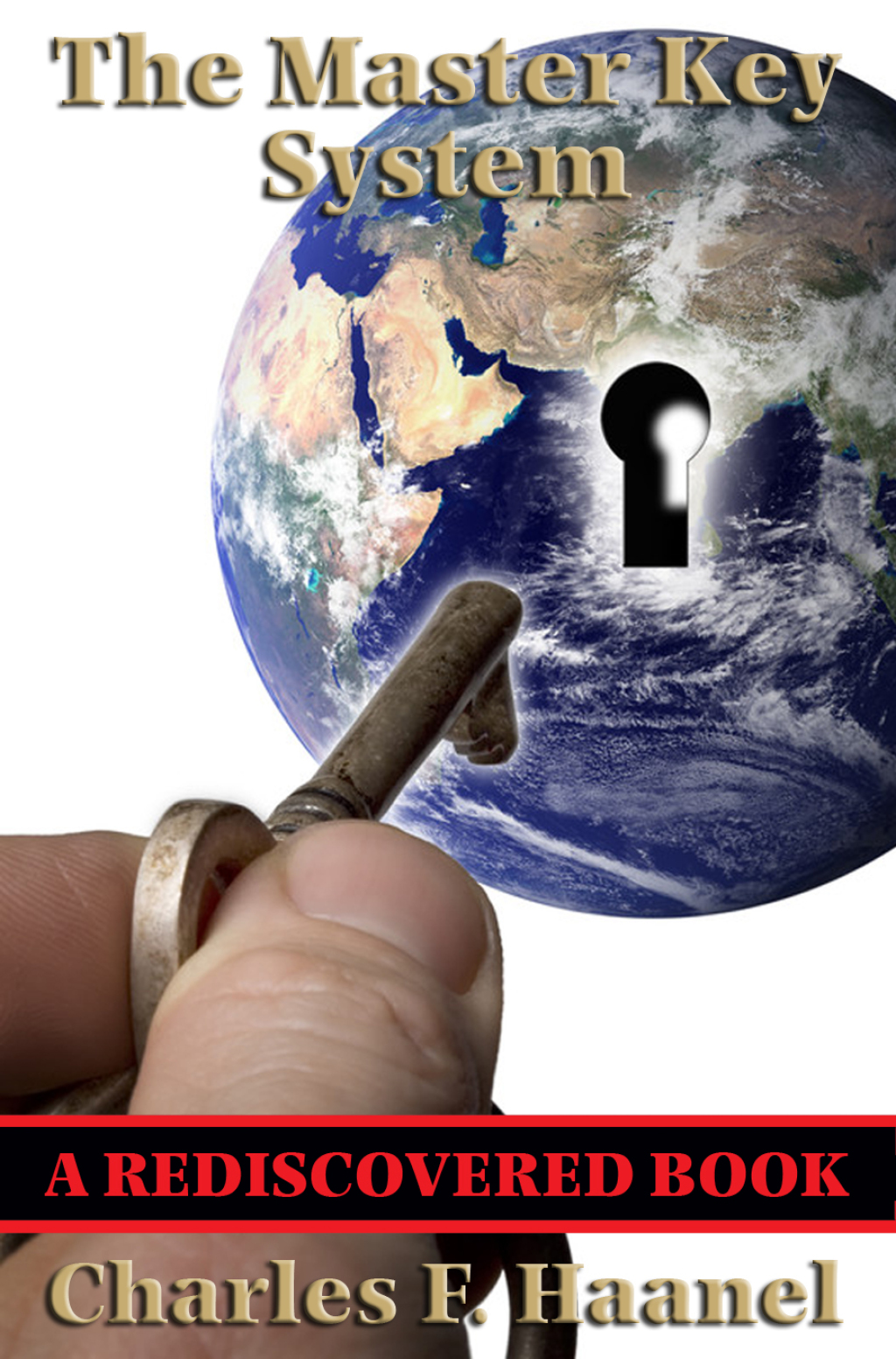 The Master Key System (Rediscovered Books) With linked Table of Contents - (PDF/EPUB Version)