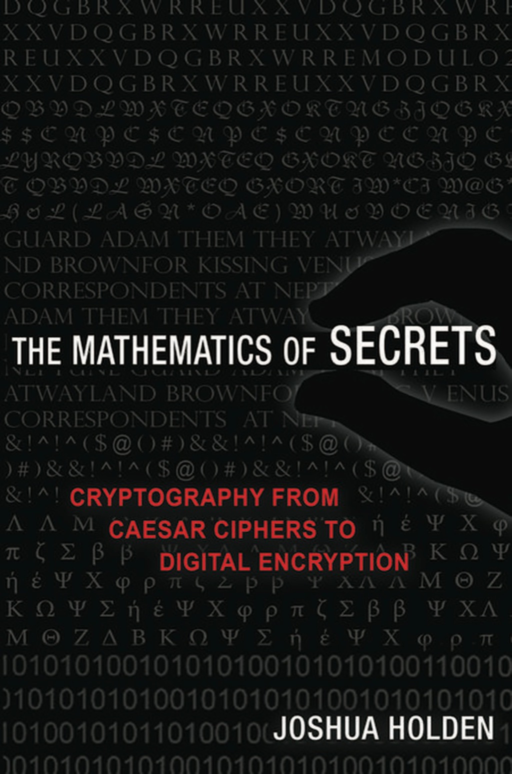 The Mathematics of Secrets Cryptography from Caesar Ciphers to Digital Encryption - (PDF/EPUB Version)