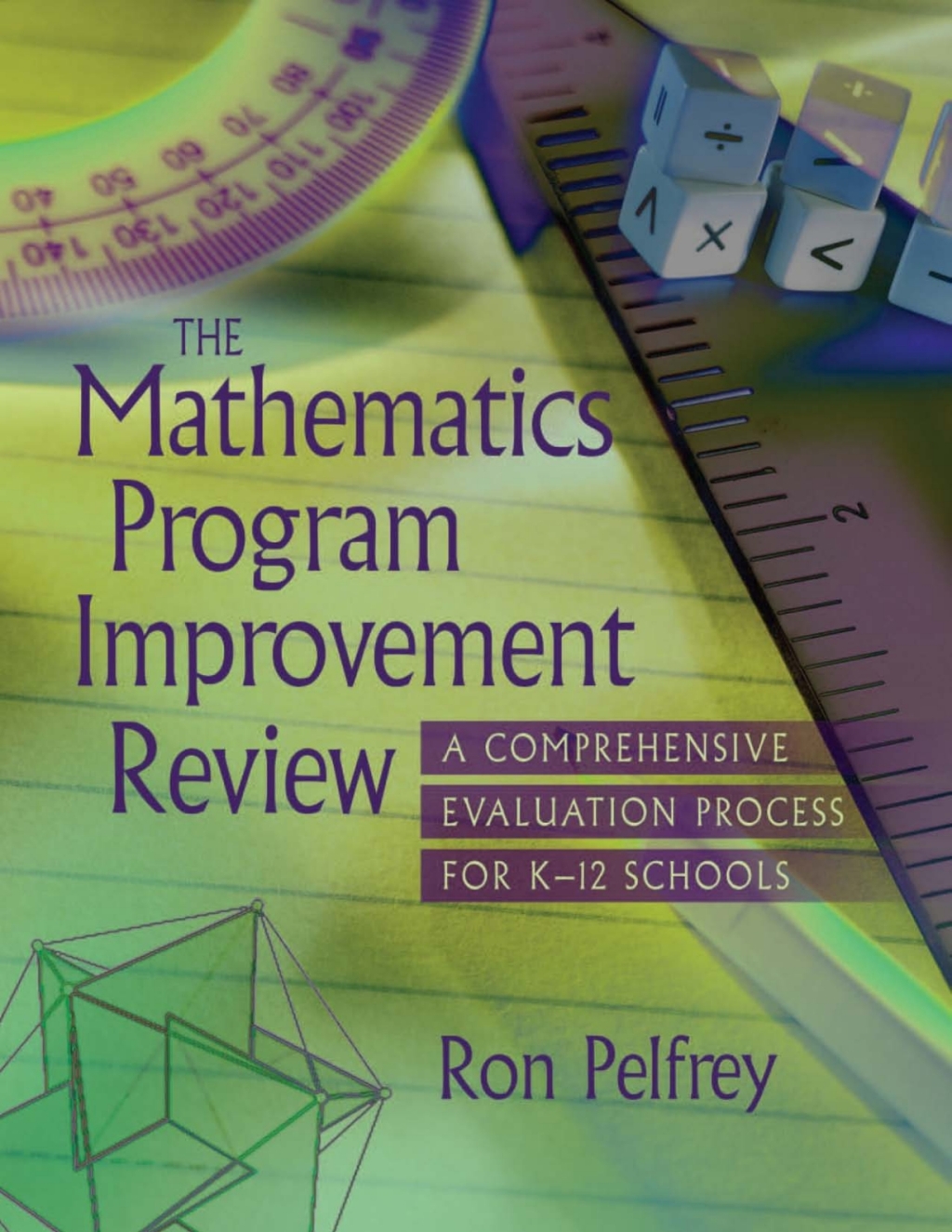 The Mathematics Program Improvement Review A Comprehensive Evaluation Process for K-12 Schools - (PDF/EPUB Version)