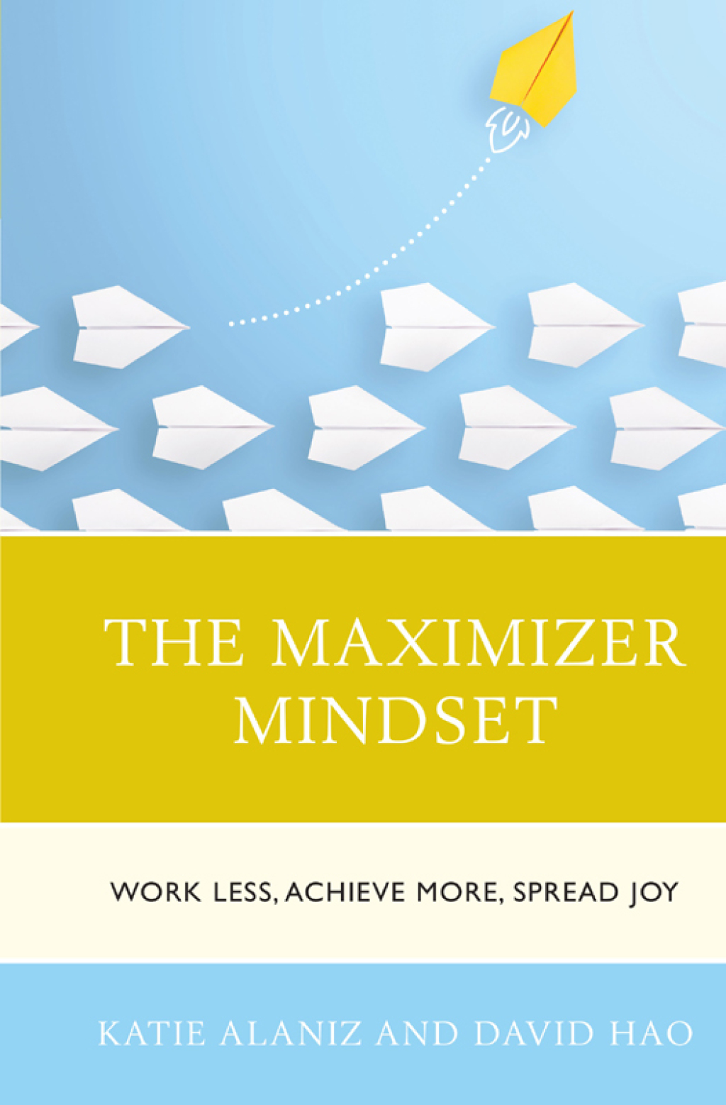 The Maximizer Mindset Work Less, Achieve More, Spread Joy - (PDF/EPUB Version)