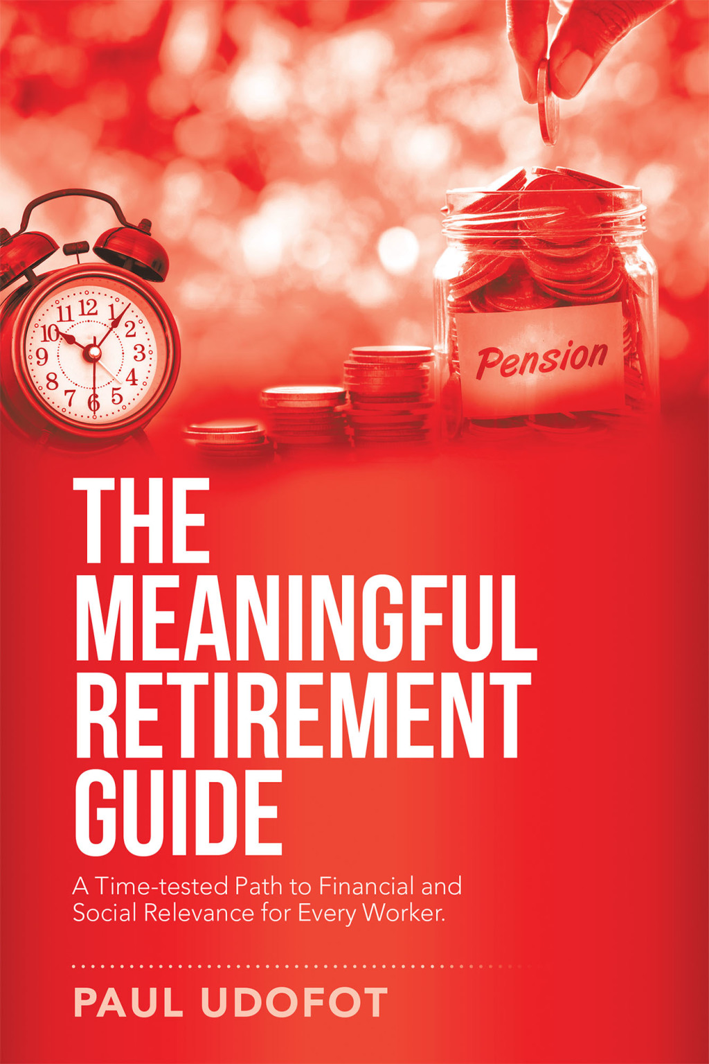 The Meaningful Retirement Guide A Time-Tested Path to Financial and Social Relevance for Every Worker. - (PDF/EPUB Version)