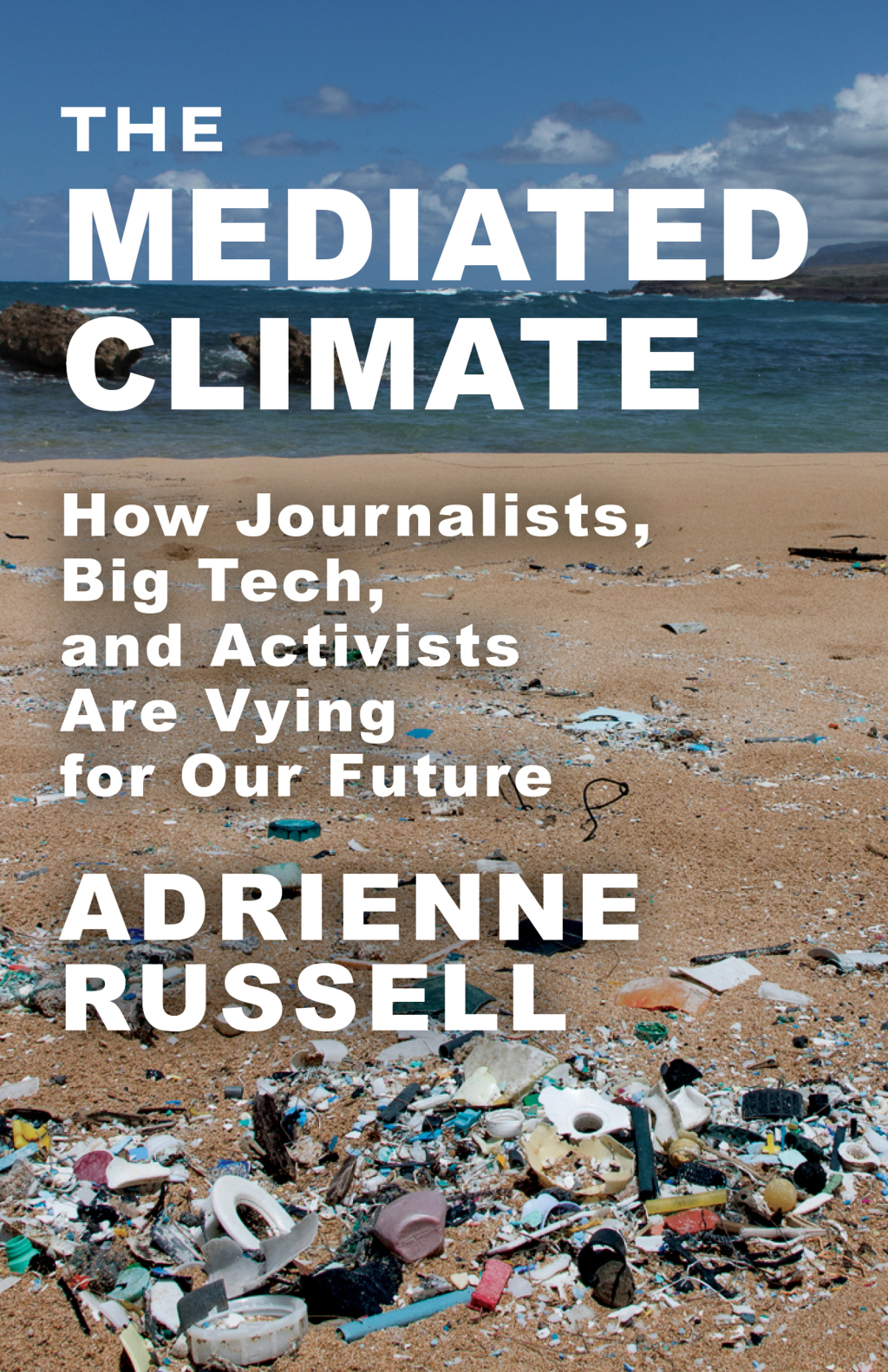 The Mediated Climate How Journalists, Big Tech, and Activists Are Vying for Our Future - (PDF/EPUB Version)
