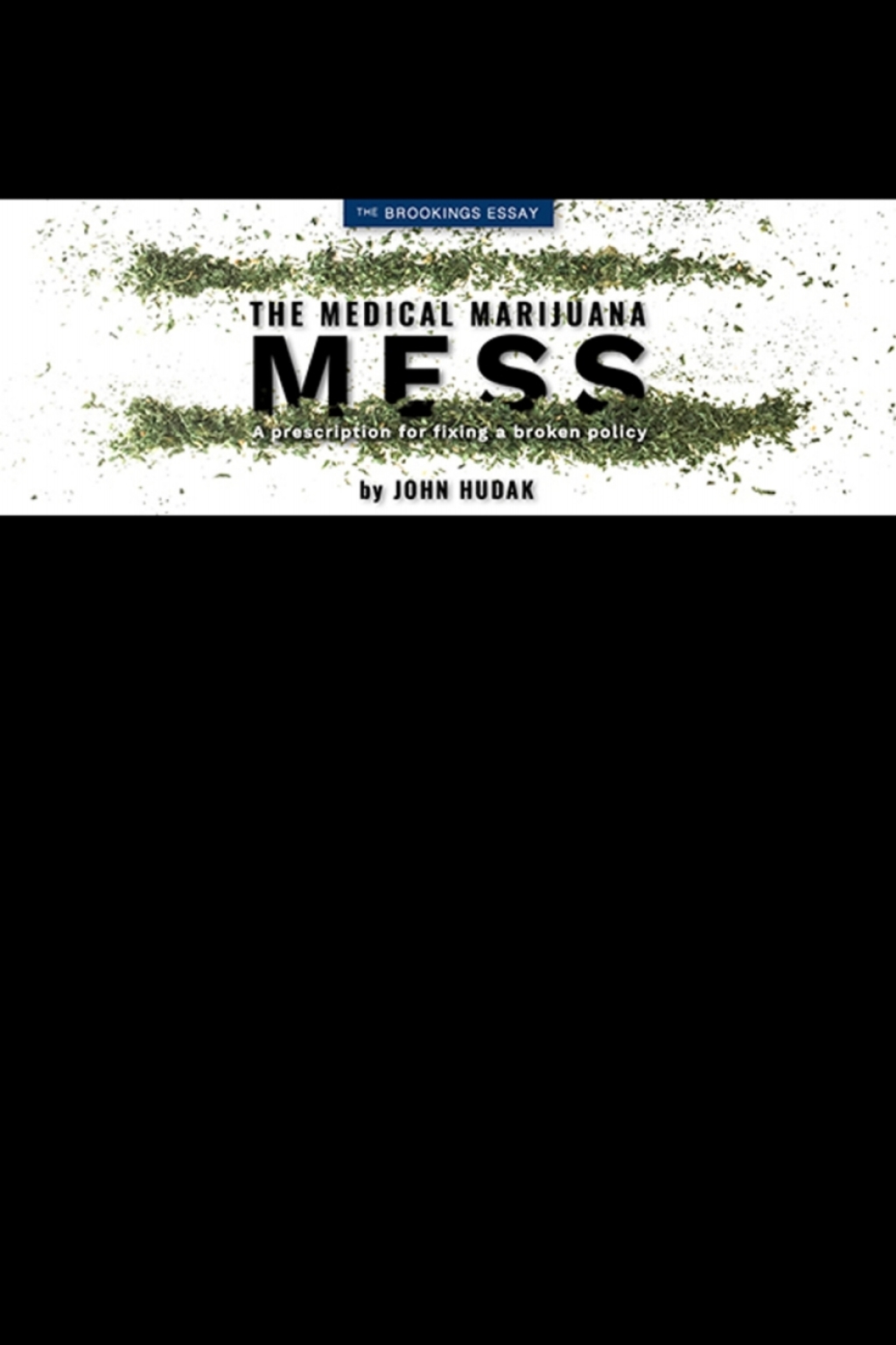 The Medical Marijuana Mess A Prescription for Fixing a Broken Policy - (PDF/EPUB Version)