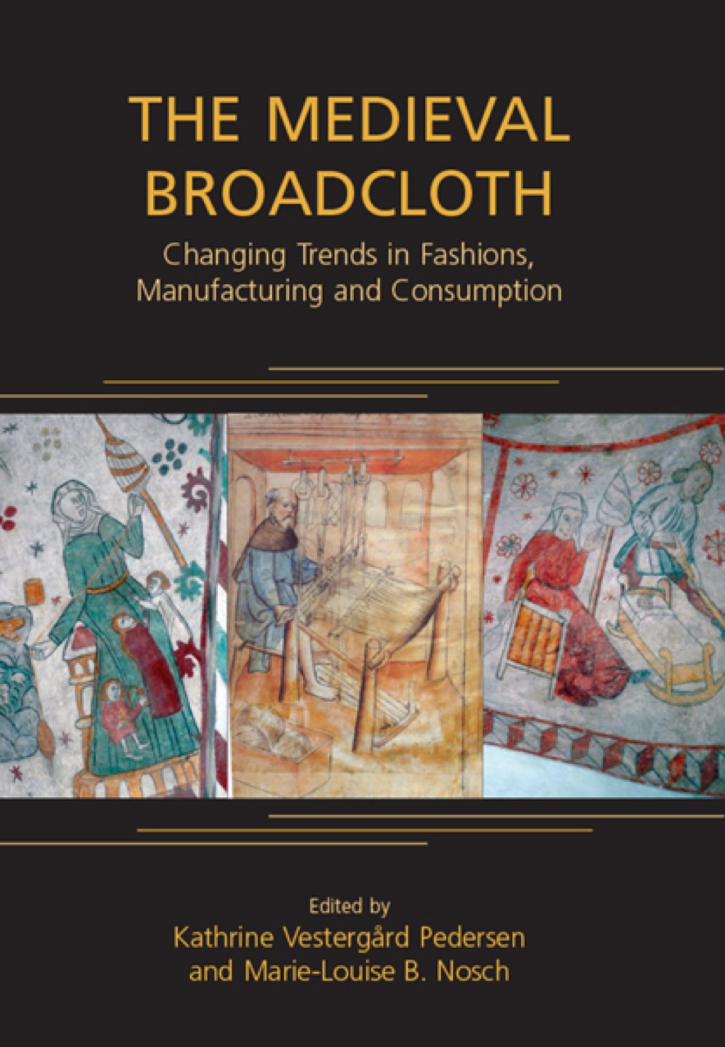 The Medieval Broadcloth Changing Trends in Fashions, Manufacturing and Consumption - (PDF/EPUB Version)