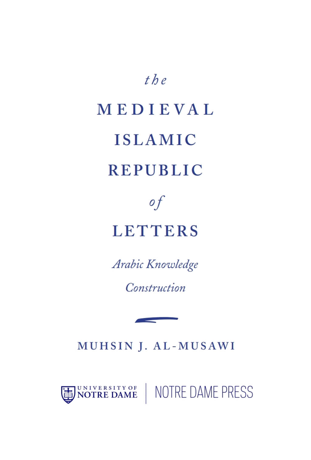 The Medieval Islamic Republic of Letters Arabic Knowledge Construction  â€“ PDF/EPUB Version Downloadable