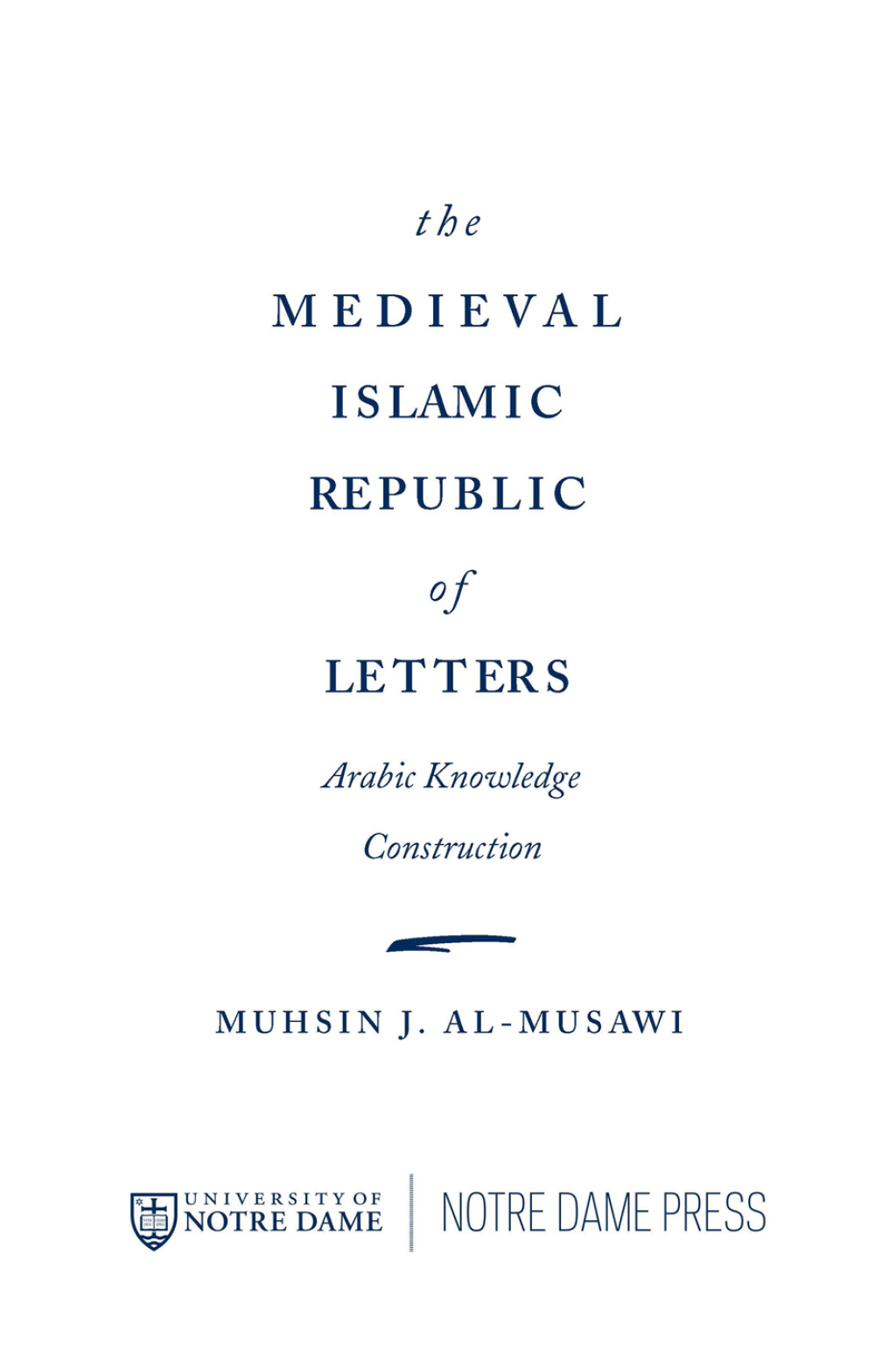 The Medieval Islamic Republic of Letters Arabic Knowledge Construction  â€“ PDF/EPUB Version Downloadable