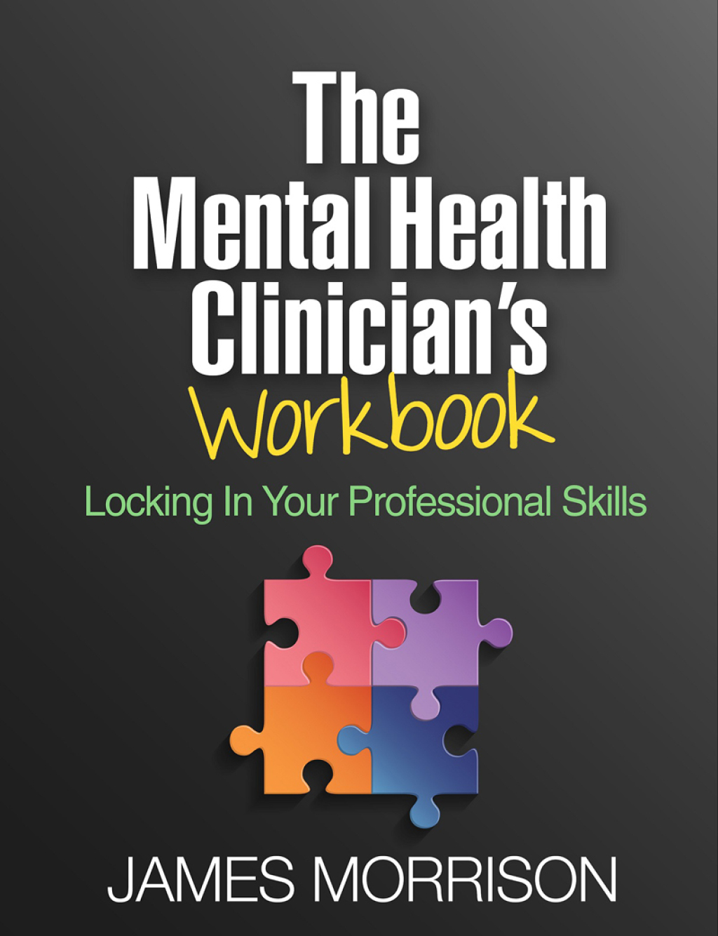 The Mental Health Clinician's Workbook Locking In Your Professional Skills  â€“ PDF/EPUB Version Downloadable