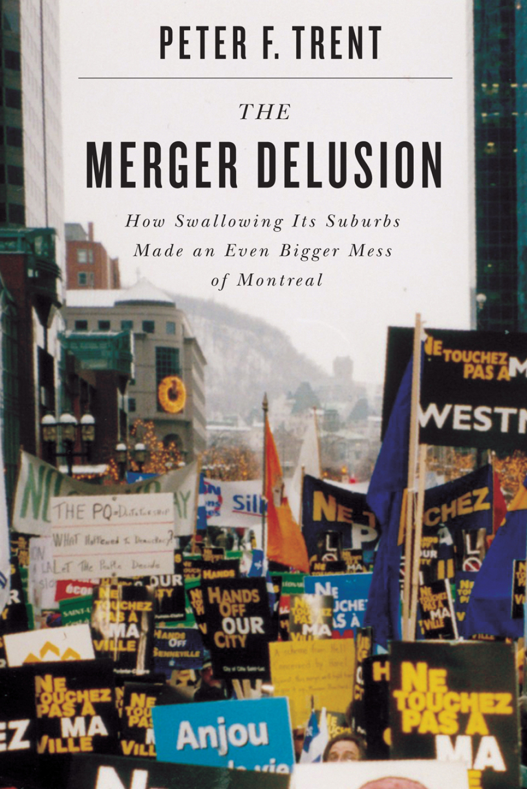 The Merger Delusion How Swallowing Its Suburbs Made an Even Bigger Mess of Montreal – PDF/EPUB Version Downloadable The Merger Delusion How Swallowing Its Suburbs Made an Even Bigger Mess of Montreal – PDF/EPUB Version Downloadable - Image 1