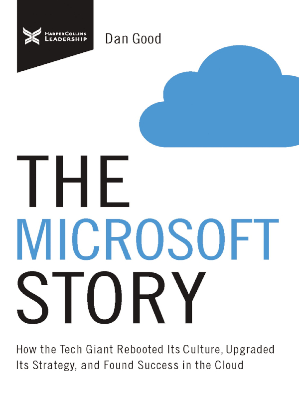 The Microsoft Story How the Tech Giant Rebooted Its Culture, Upgraded Its Strategy, and Found Success in the Cloud - (PDF/EPUB Version)