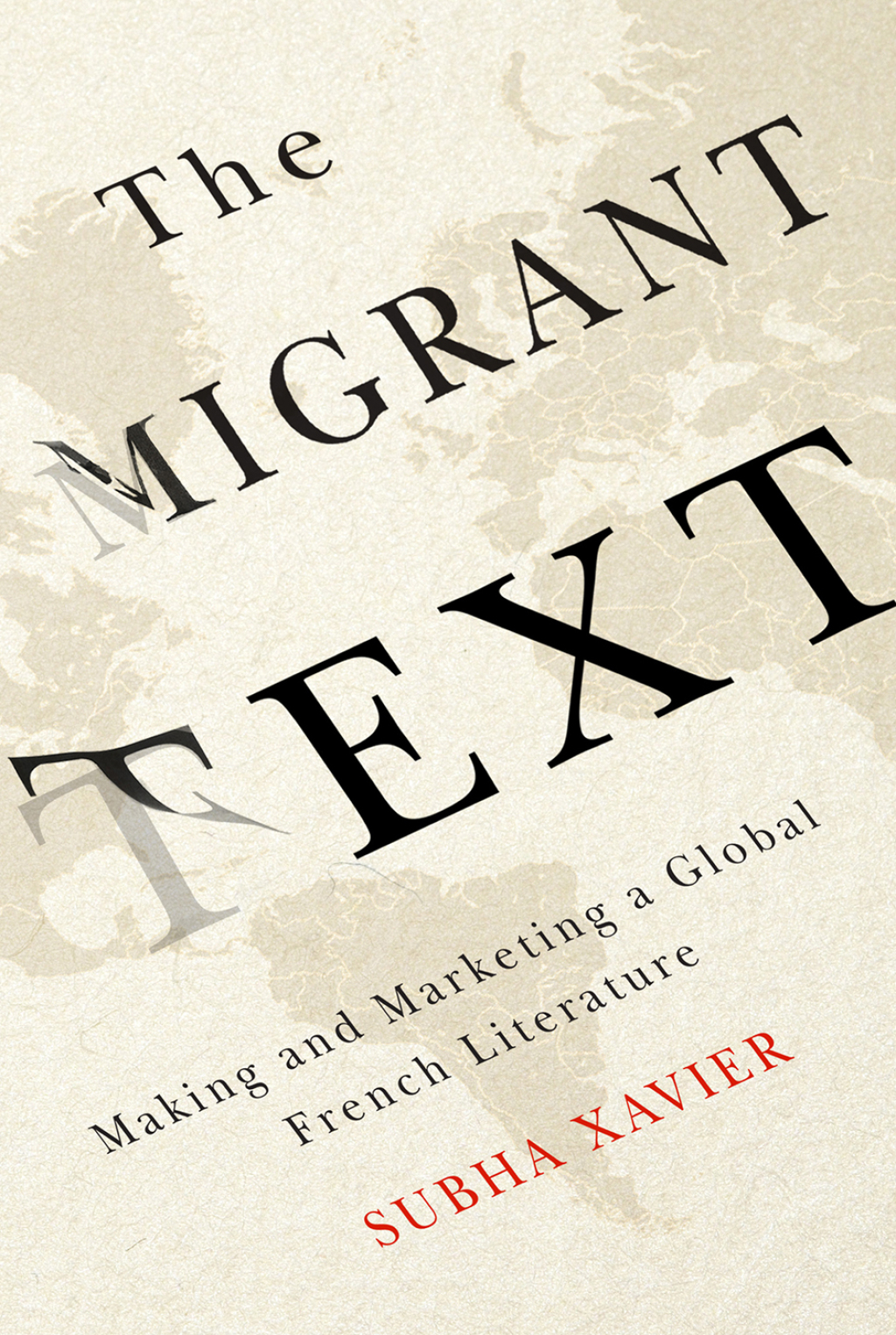 The Migrant Text Making and Marketing a Global French Literature  â€“ PDF/EPUB Version Downloadable