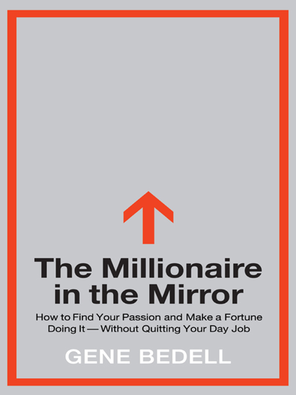 The Millionaire in the Mirror How to Find Your Passion and Make a Fortune Doing Itâ€”Without Quitting Your Day Job - (PDF/EPUB Version)