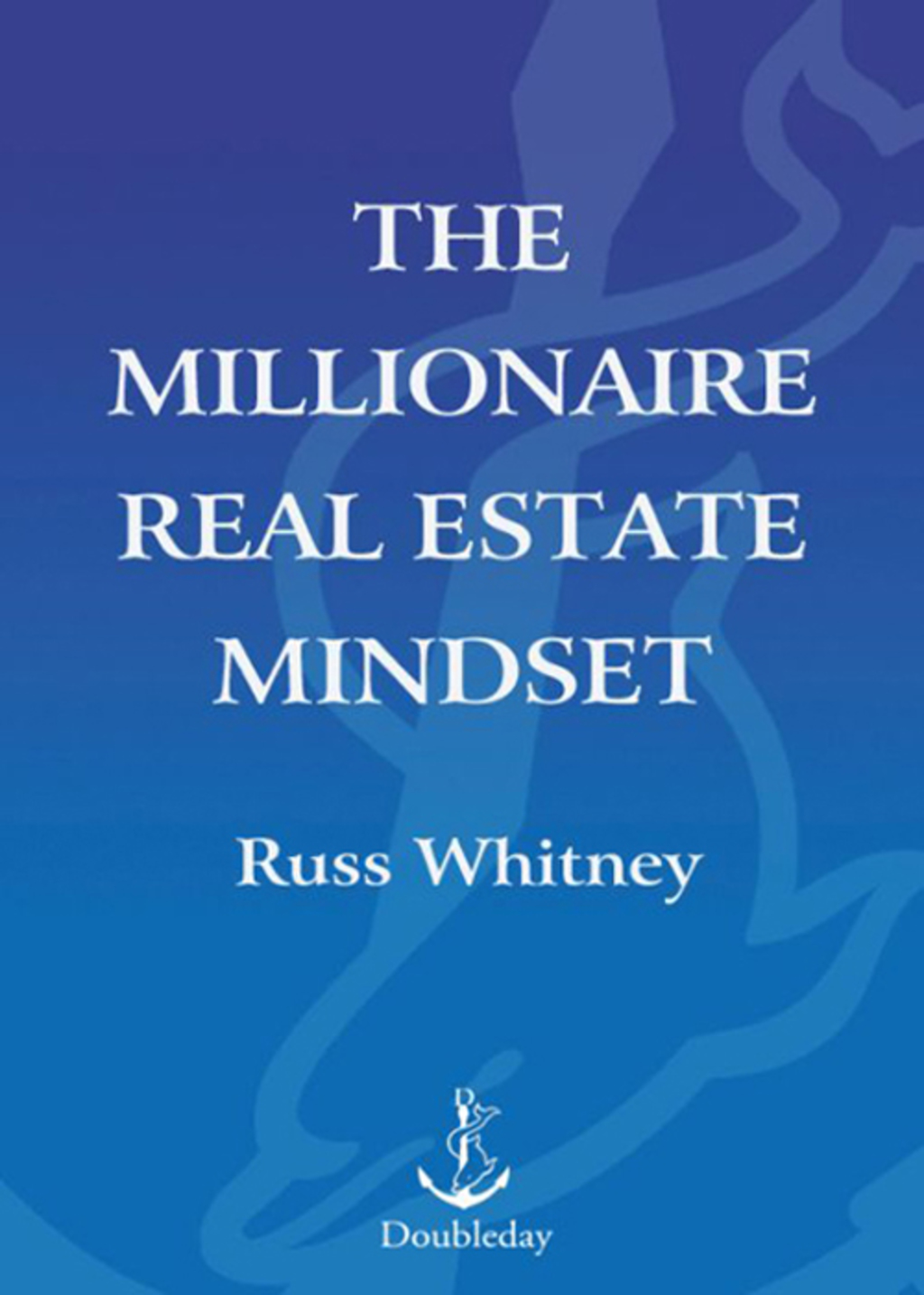 The Millionaire Real Estate Mindset Mastering the Mental Skills to Build Your Fortune in Real Estate - (PDF/EPUB Version)