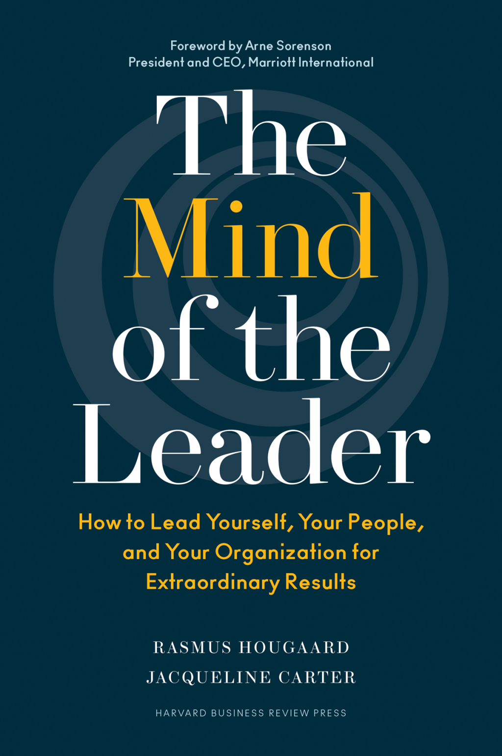 The Mind of the Leader How to Lead Yourself, Your People, and Your Organization for Extraordinary Results - (PDF/EPUB Version)