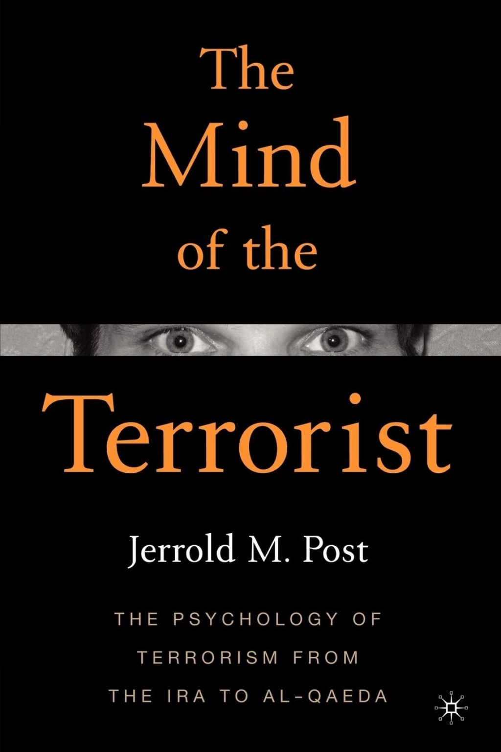 The Mind of the Terrorist The Psychology of Terrorism from the IRA to al-Qaeda - (PDF/EPUB Version)