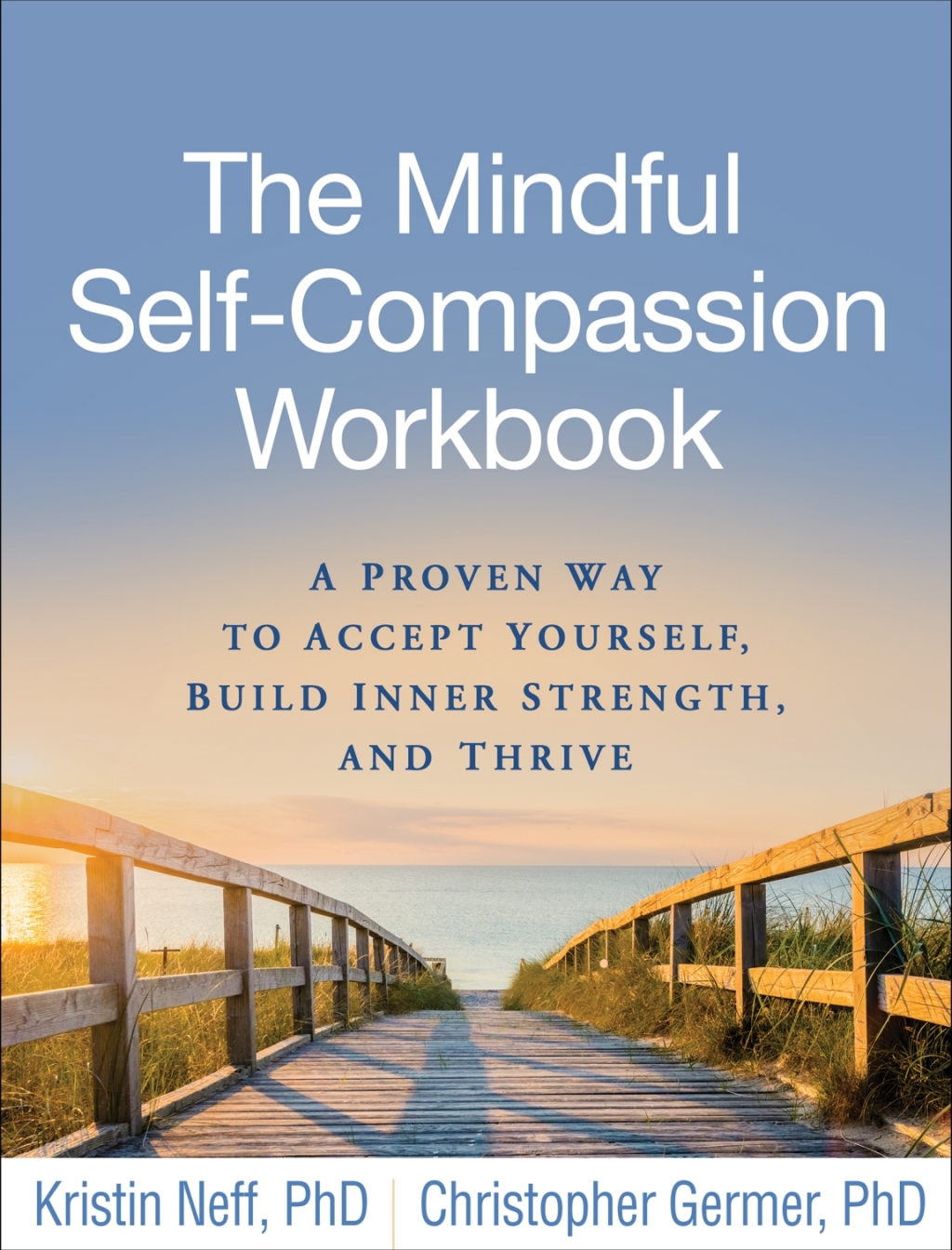 The Mindful Self-Compassion Workbook A Proven Way to Accept Yourself, Build Inner Strength, and Thrive - (PDF/EPUB Version)